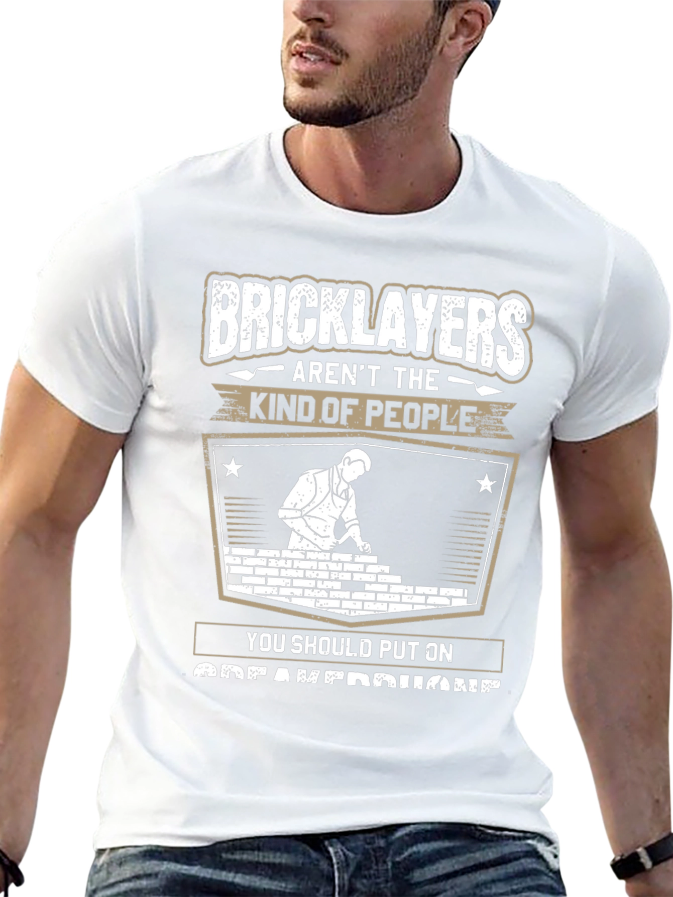 Bricklayers T-Shirt: Arent The Kind of People Tee