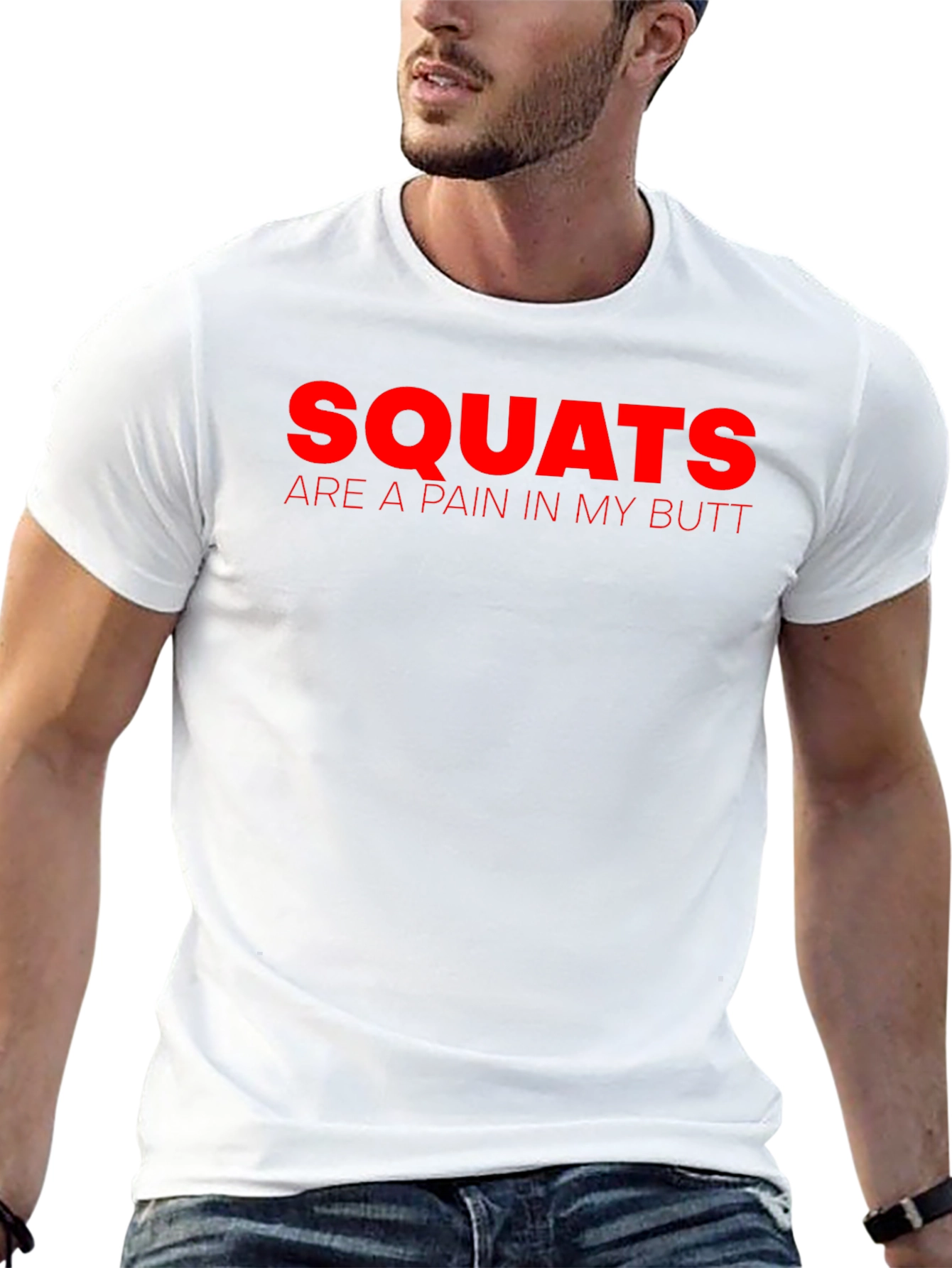 Squats Are a Pain in My Butt T-Shirt