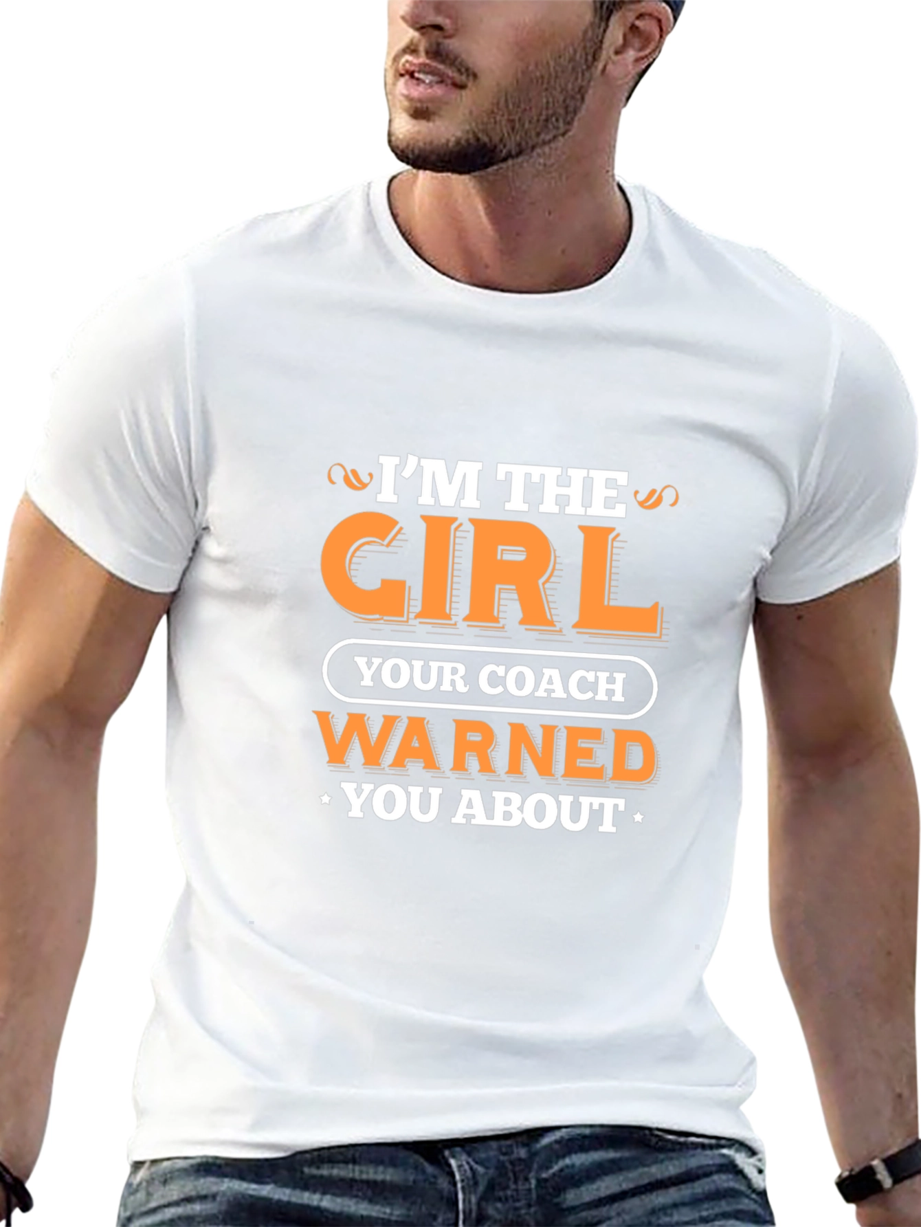 Im the Girl Your Coach Warned You About T-Shirt