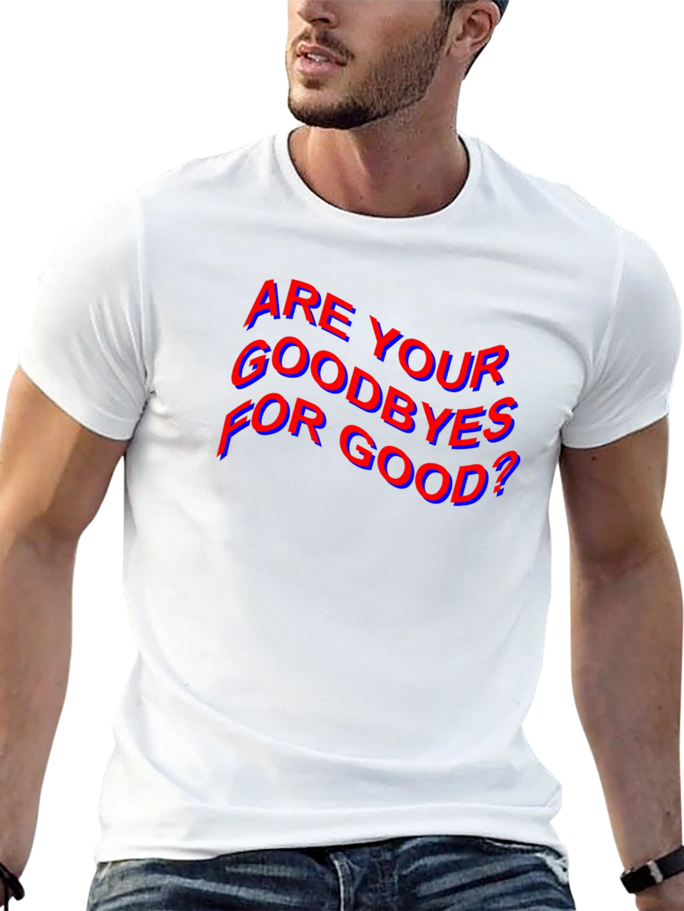 Are Your Goodbyes For Good? Black T-Shirt