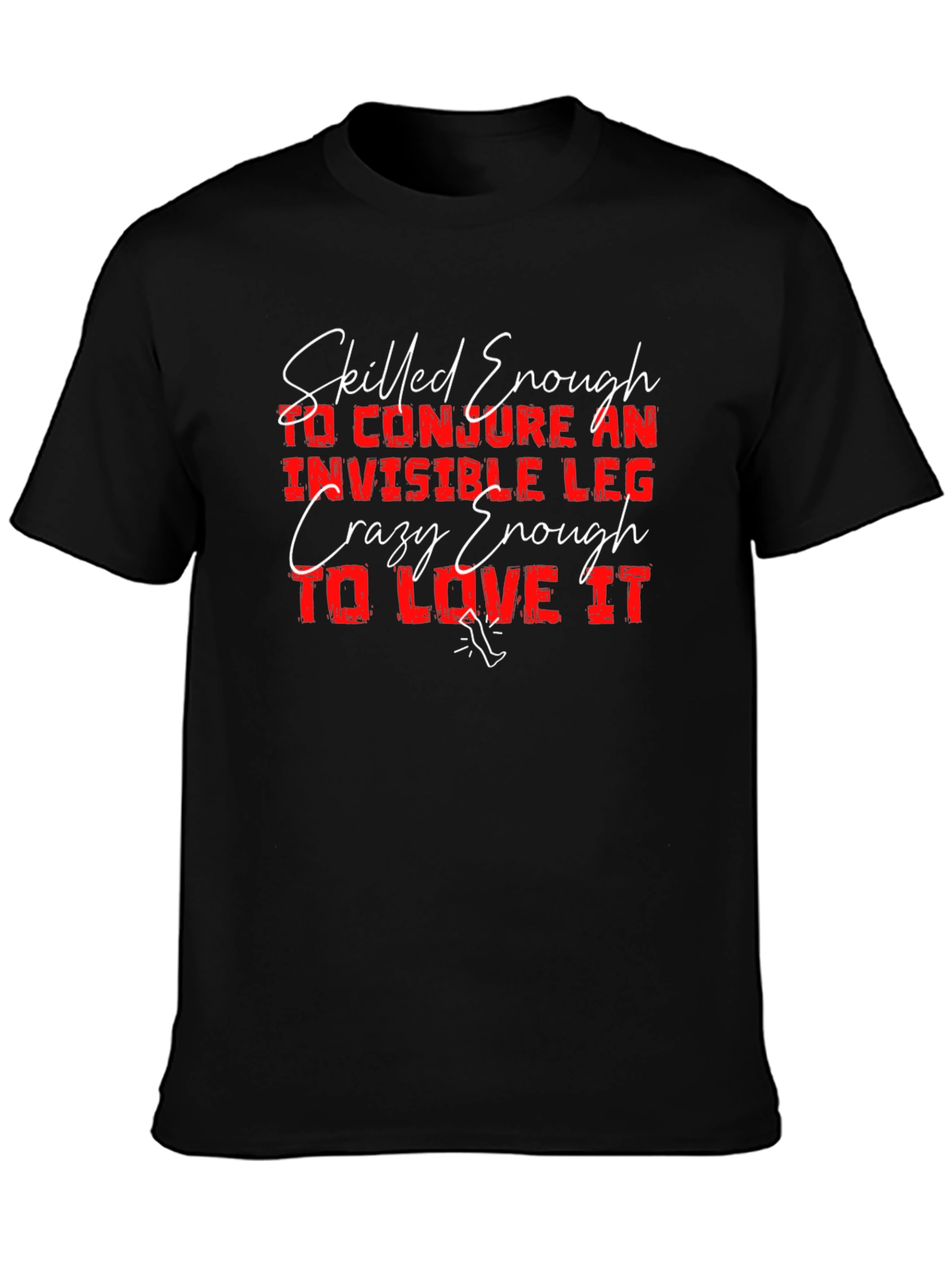 Invisible Leg Graphic T-Shirt
