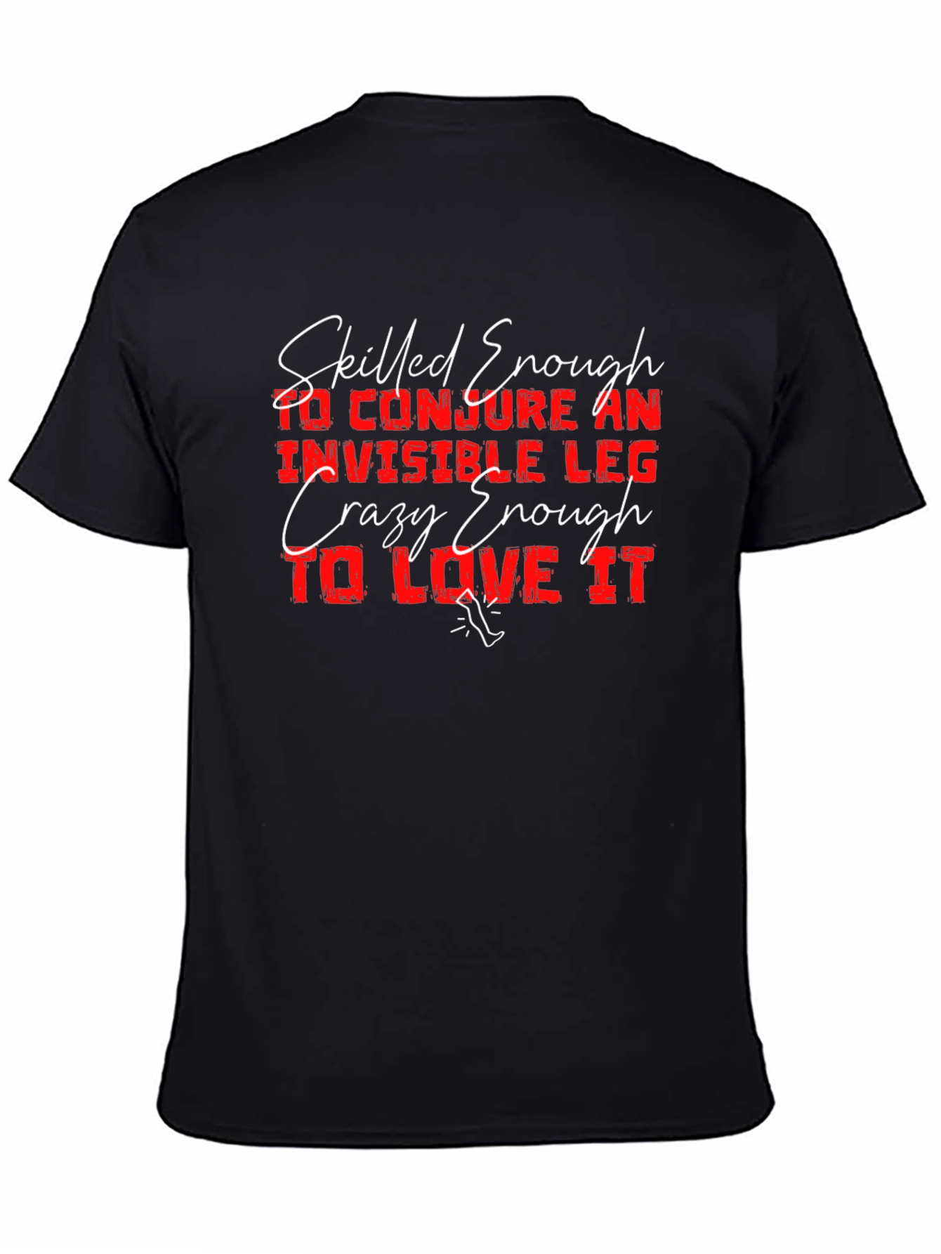 Invisible Leg Graphic T-Shirt