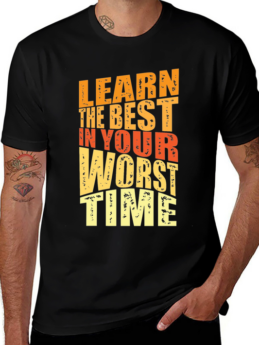 Motivational Graphic Tee - Learn in Your Worst Time