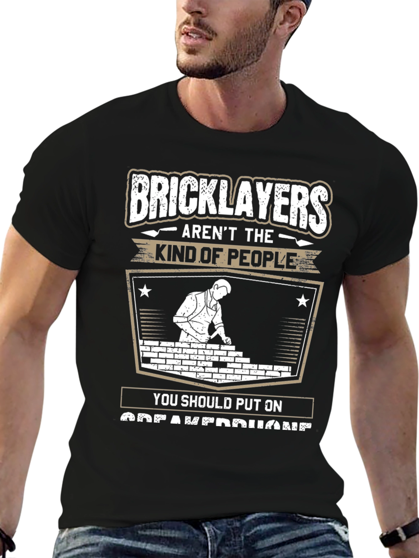 Bricklayers T-Shirt: Arent The Kind of People Tee