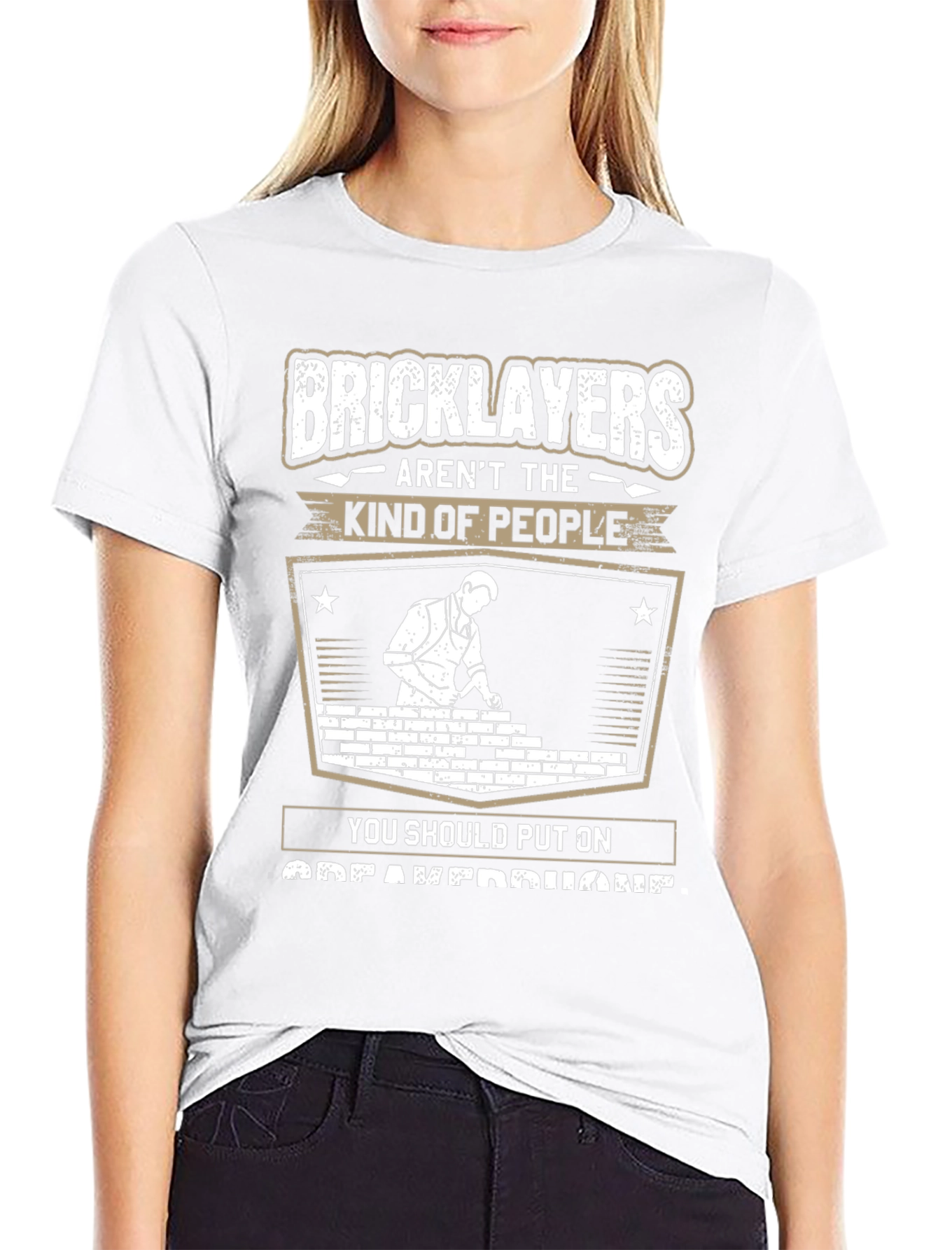 Bricklayers T-Shirt: Arent The Kind of People Tee