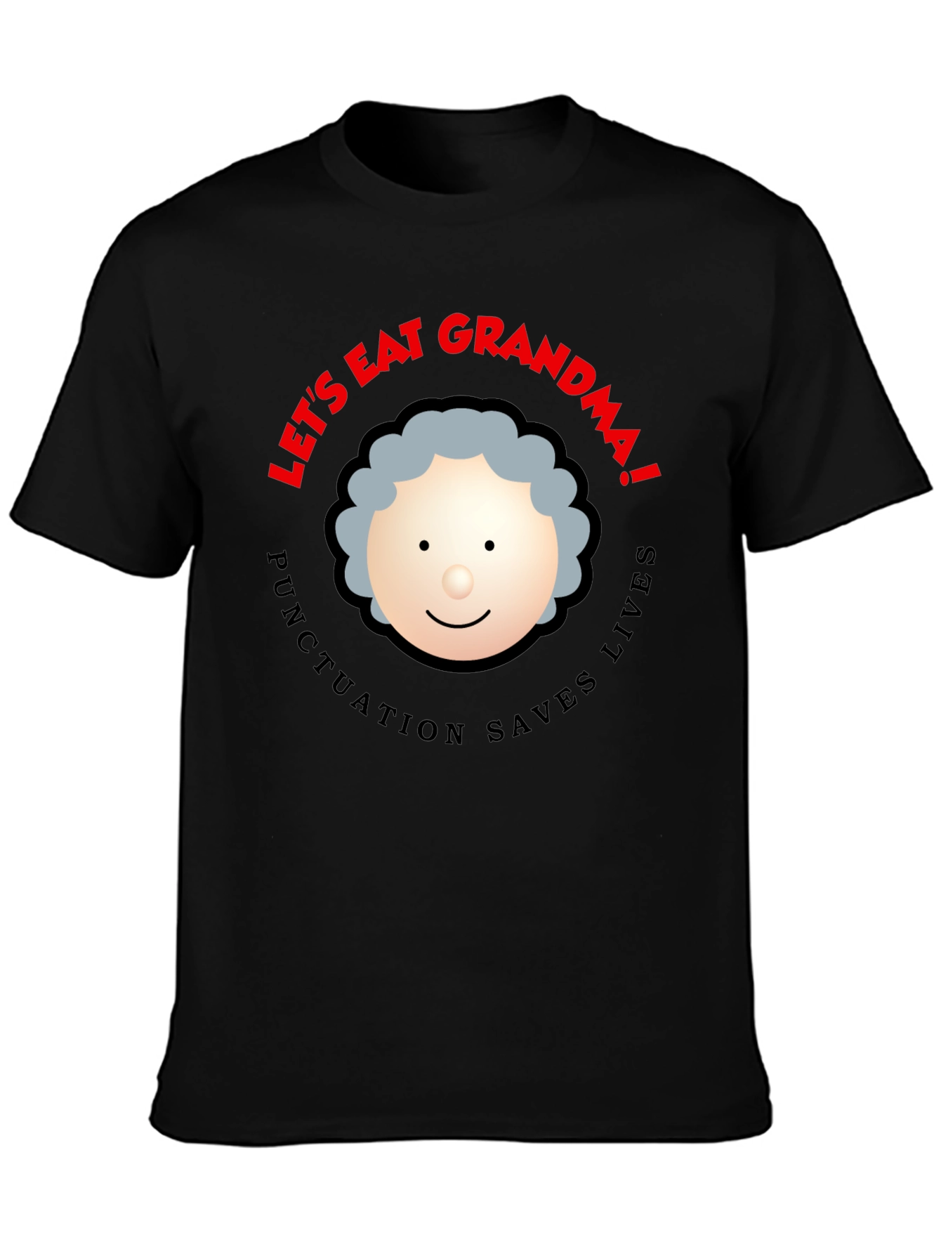 Lets Eat Grandma! Punctuation Saves Lives Black T-Shirt