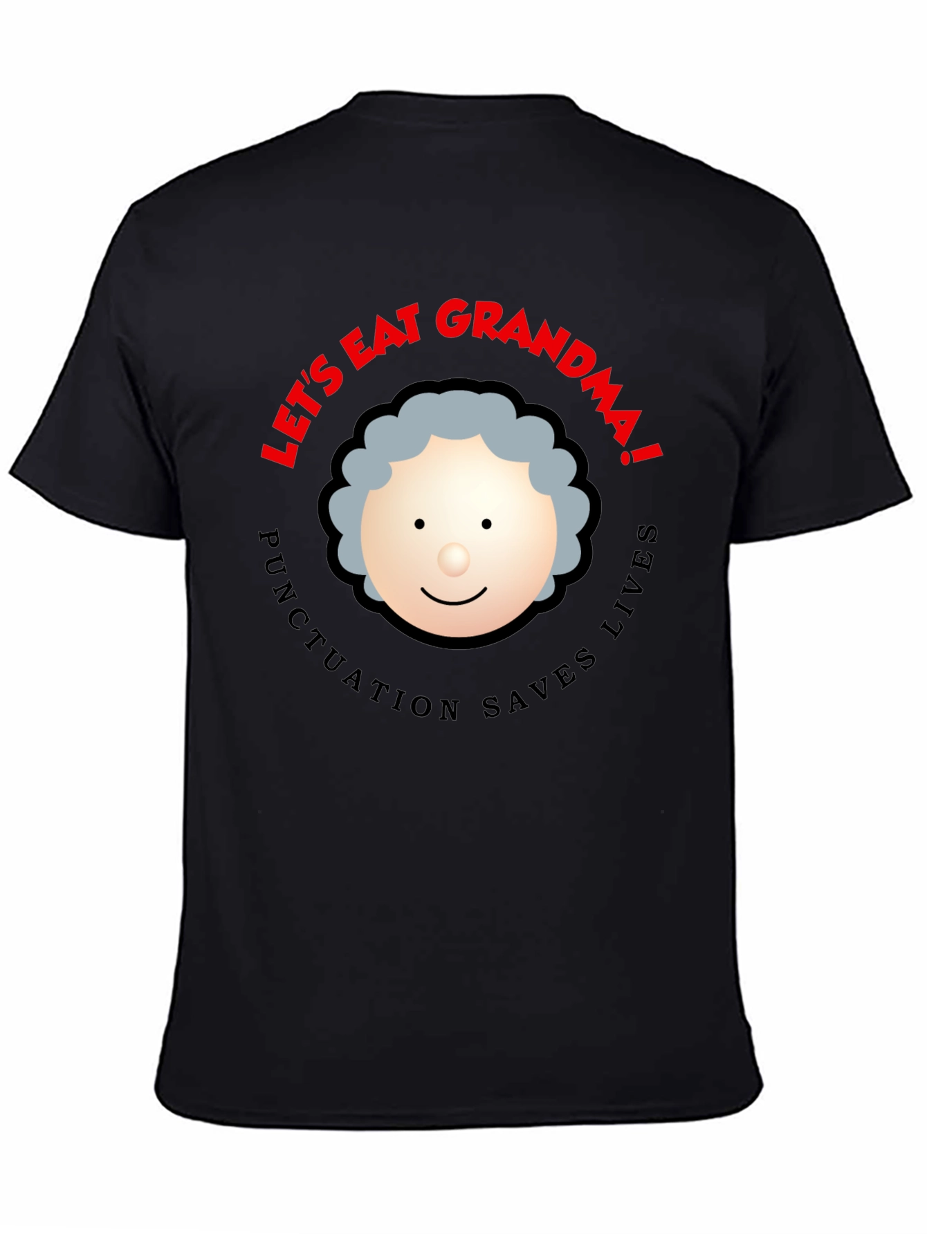 Lets Eat Grandma! Punctuation Saves Lives Black T-Shirt
