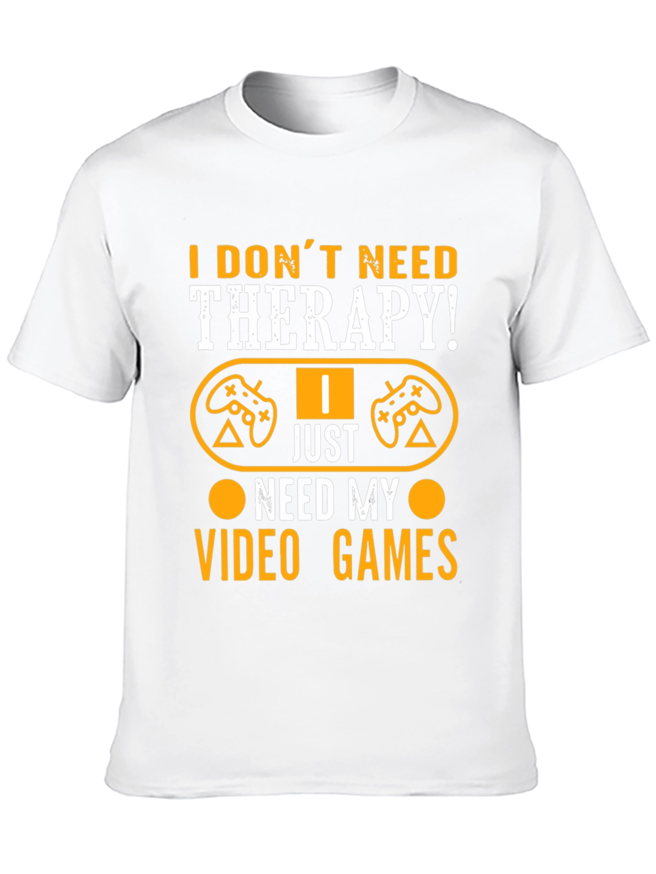 I Dont Need Therapy Video Gamer Graphic T-Shirt