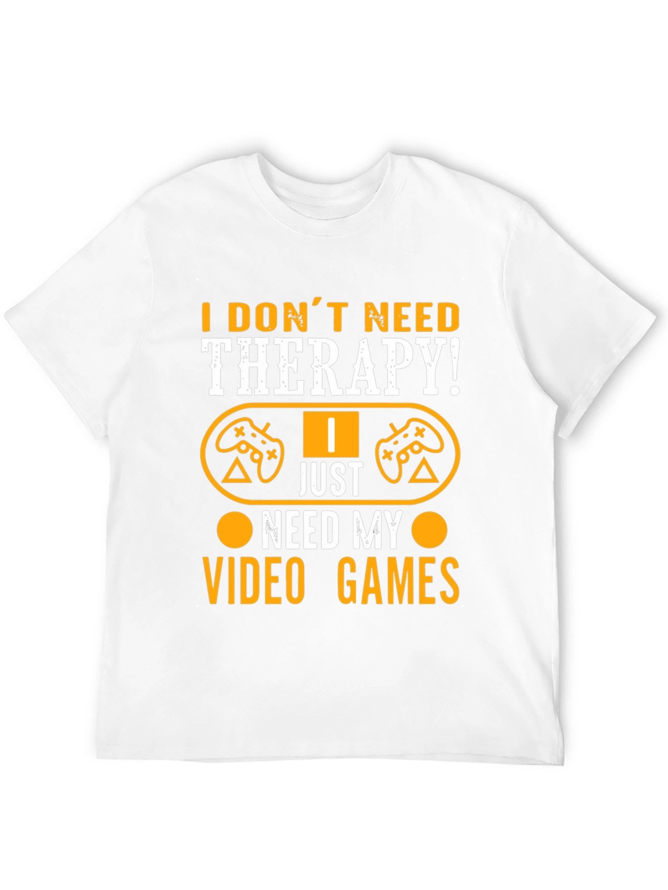 I Dont Need Therapy Video Gamer Graphic T-Shirt