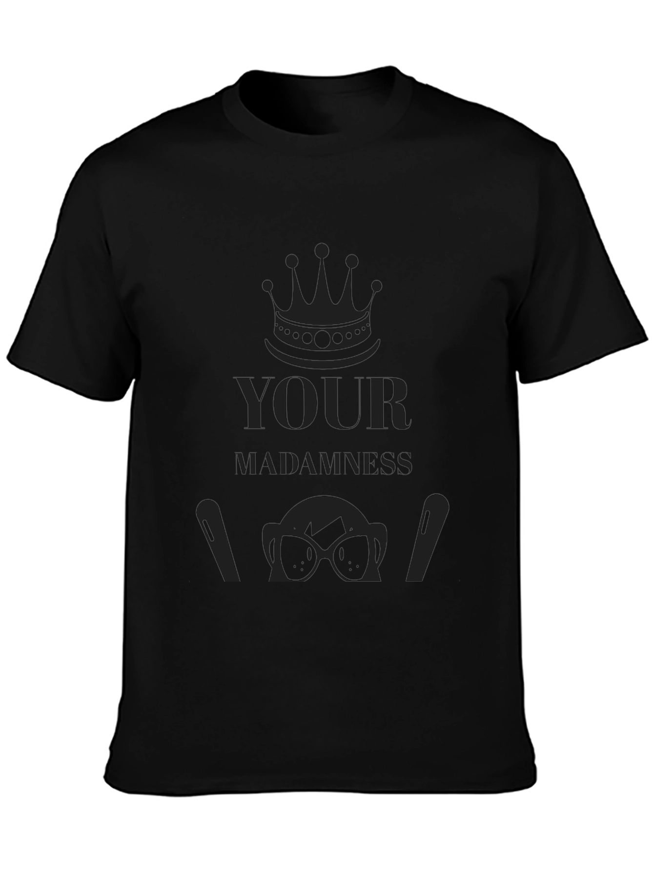Your Madness Black T-Shirt