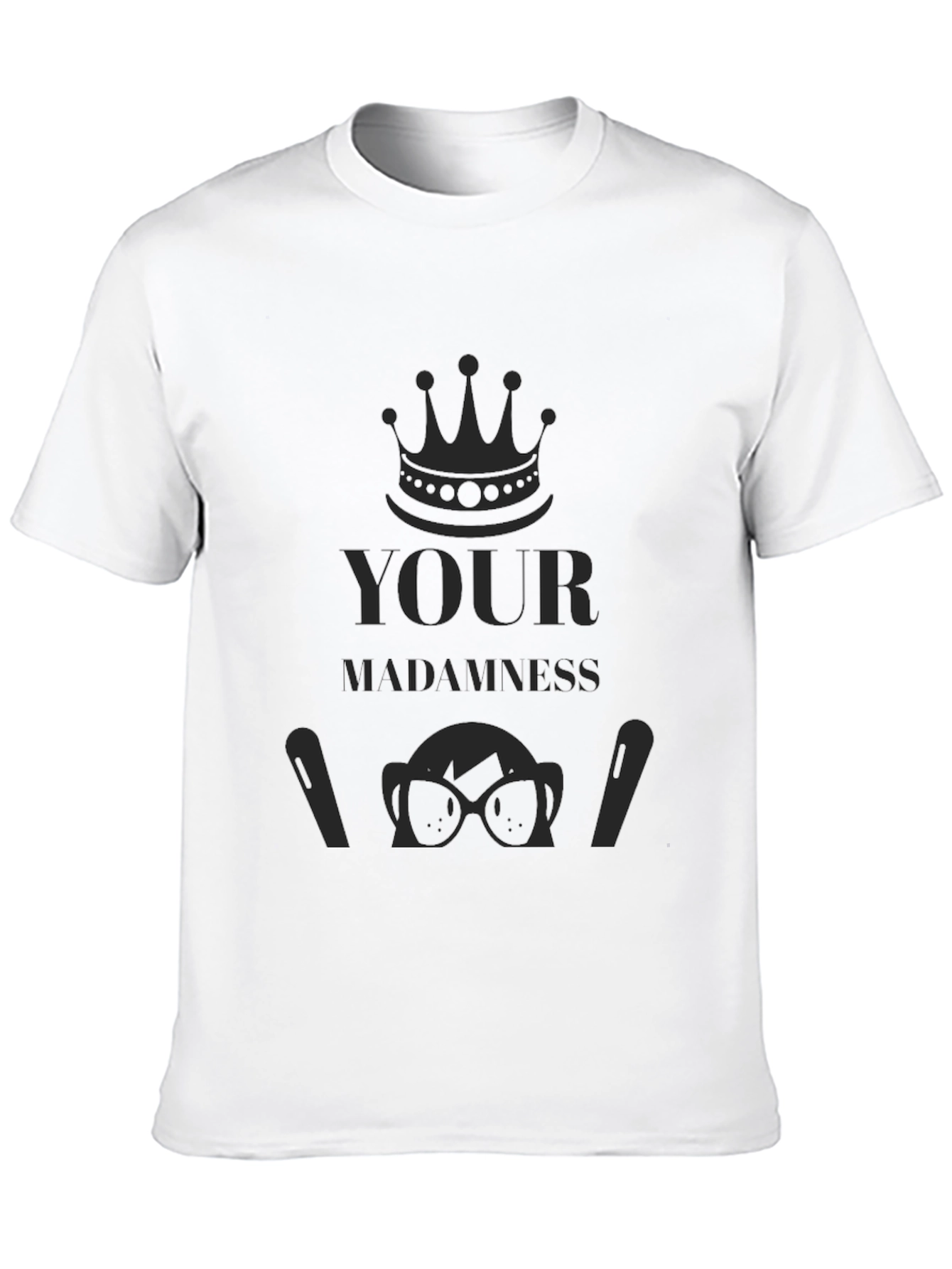 Your Madness Black T-Shirt