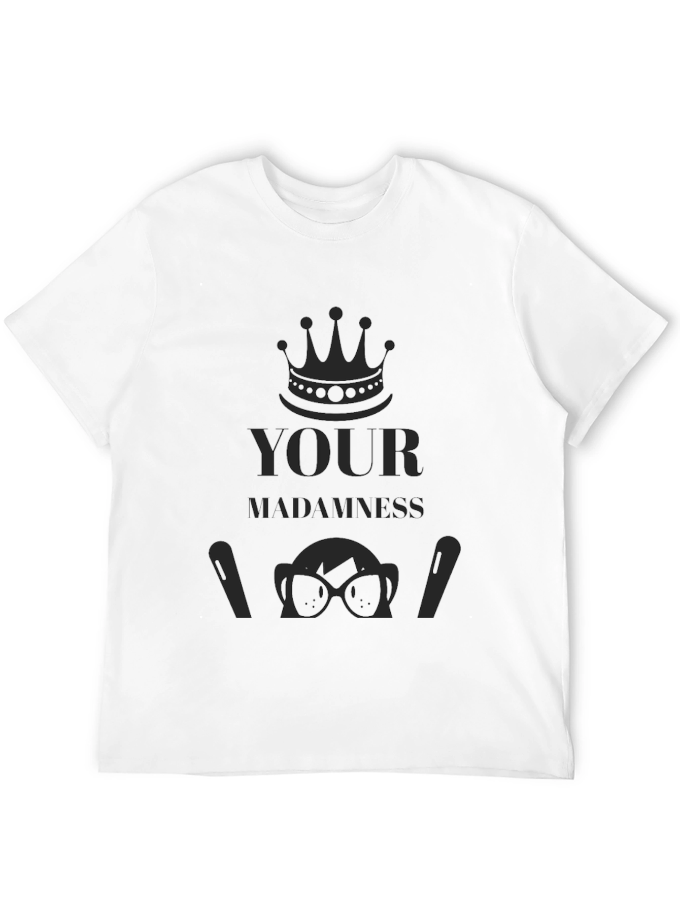 Your Madness Black T-Shirt