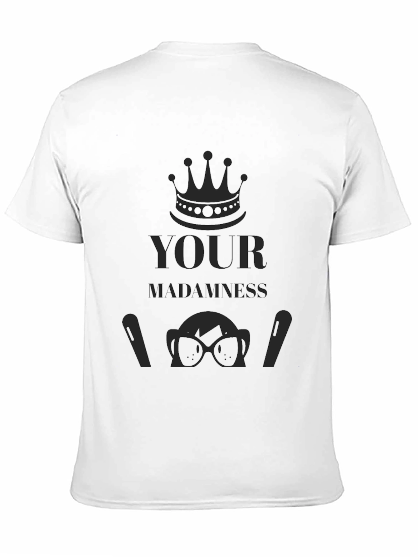 Your Madness Black T-Shirt