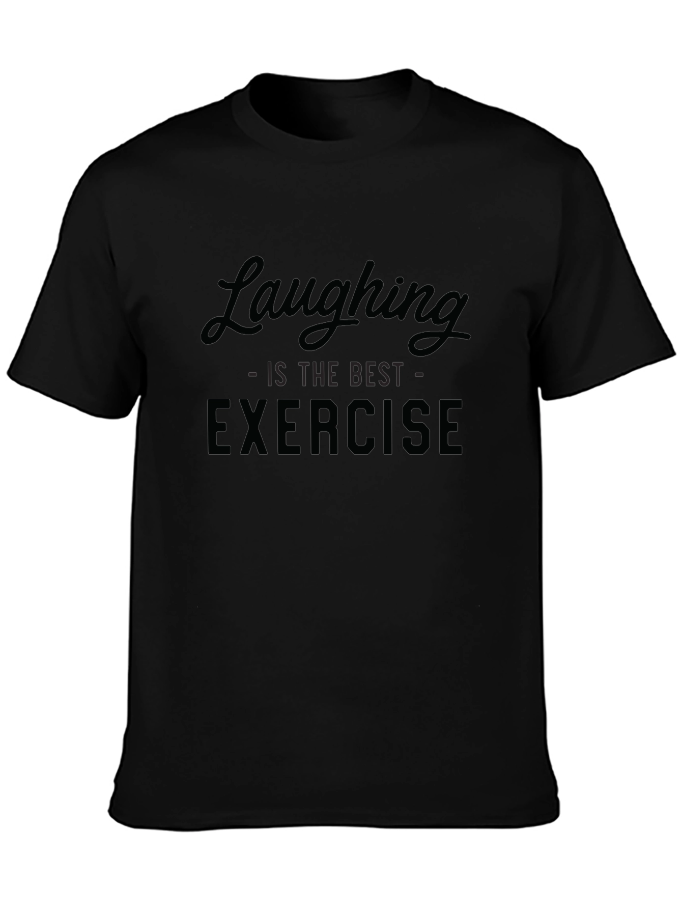 Laughing is the Best Exercise Black T-Shirt