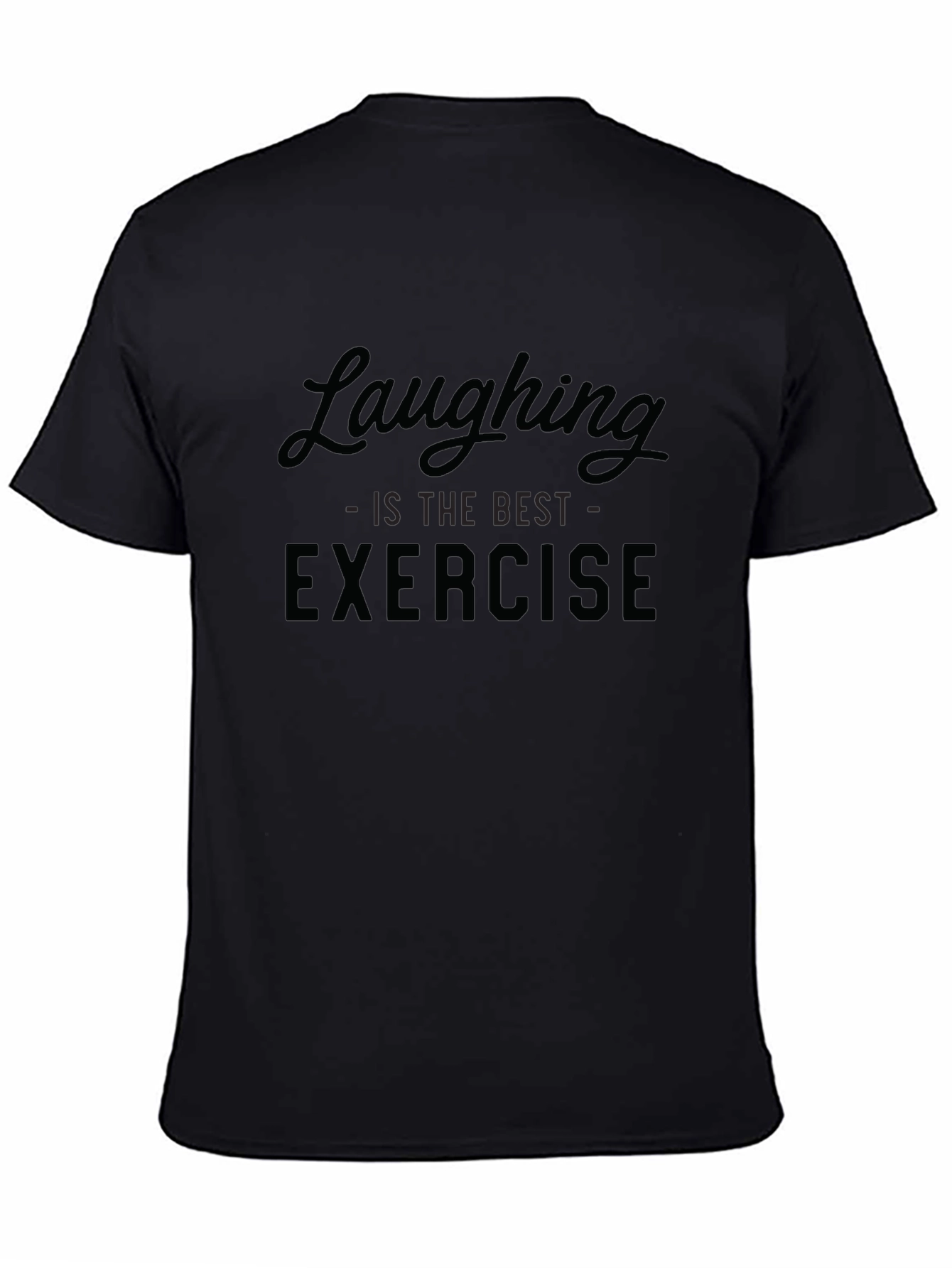 Laughing is the Best Exercise Black T-Shirt