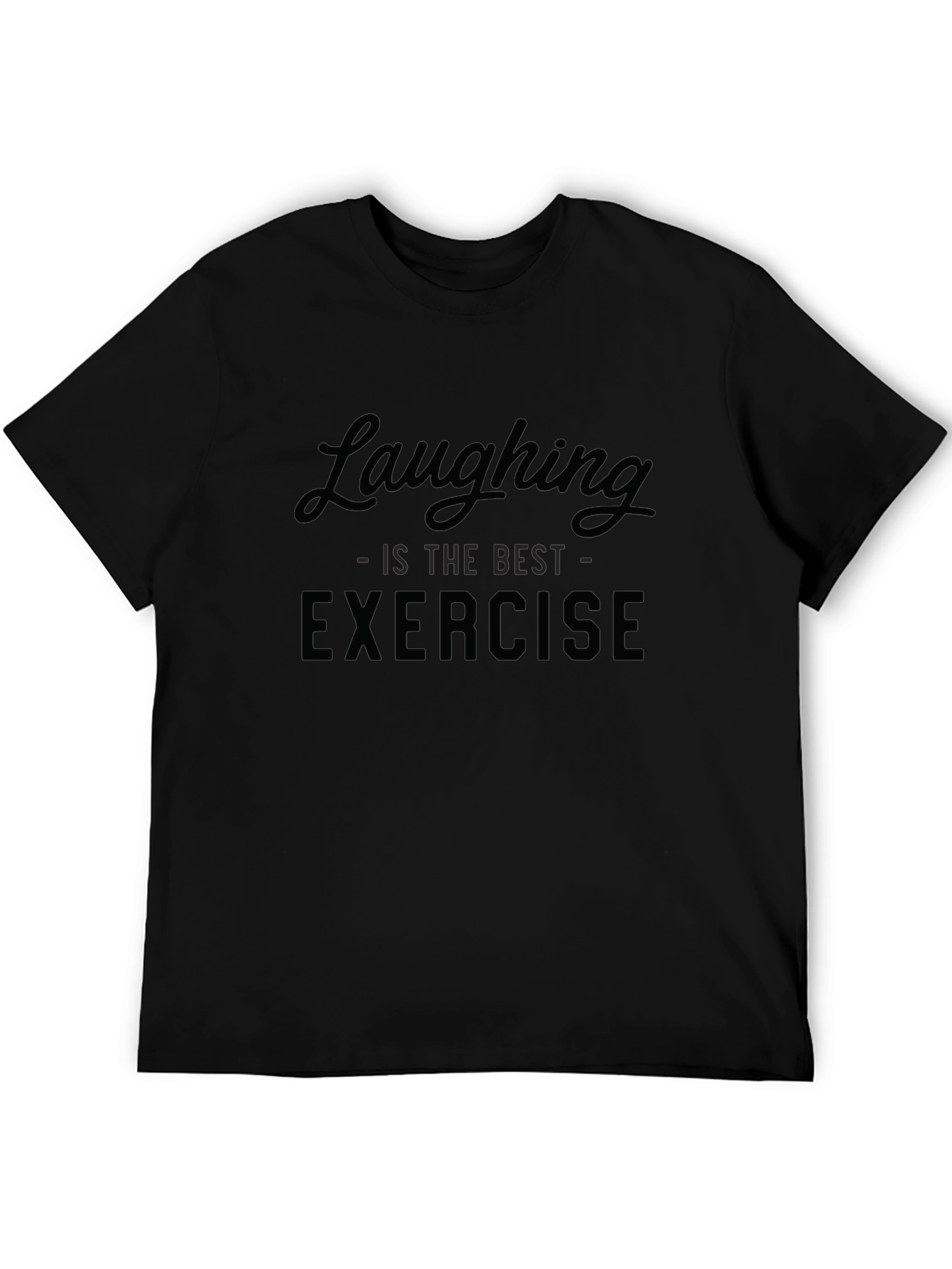 Laughing is the Best Exercise Black T-Shirt