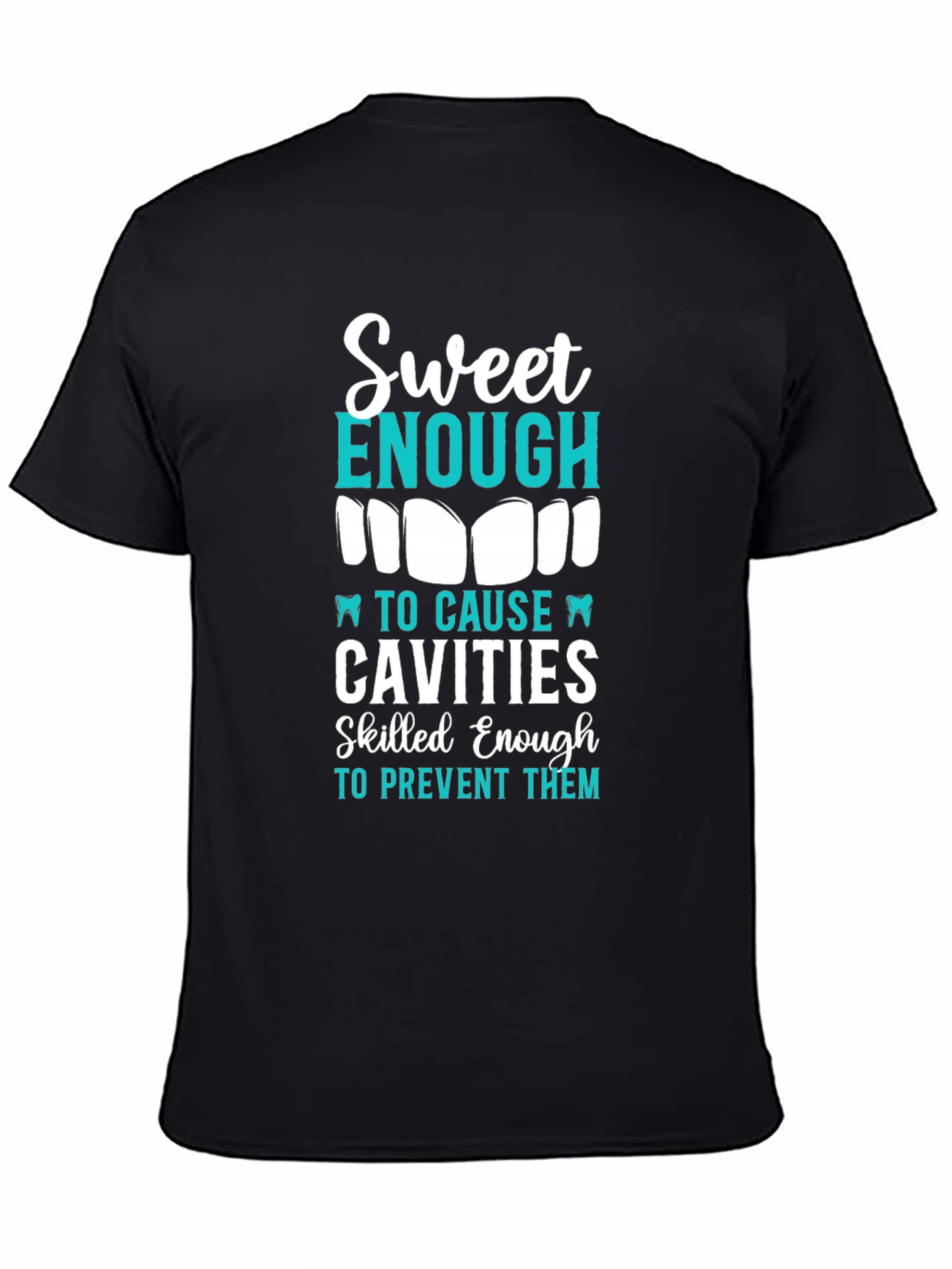 Sweet Enough Dentist T-Shirt