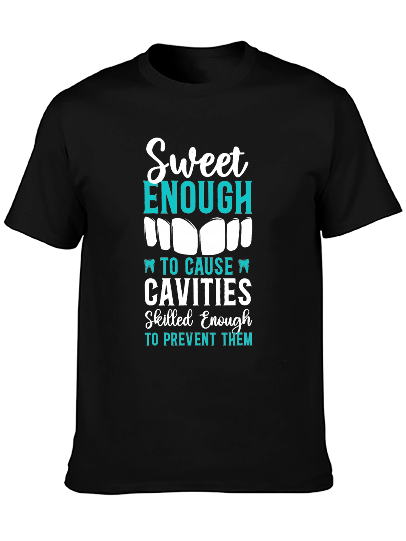 Sweet Enough Dentist T-Shirt