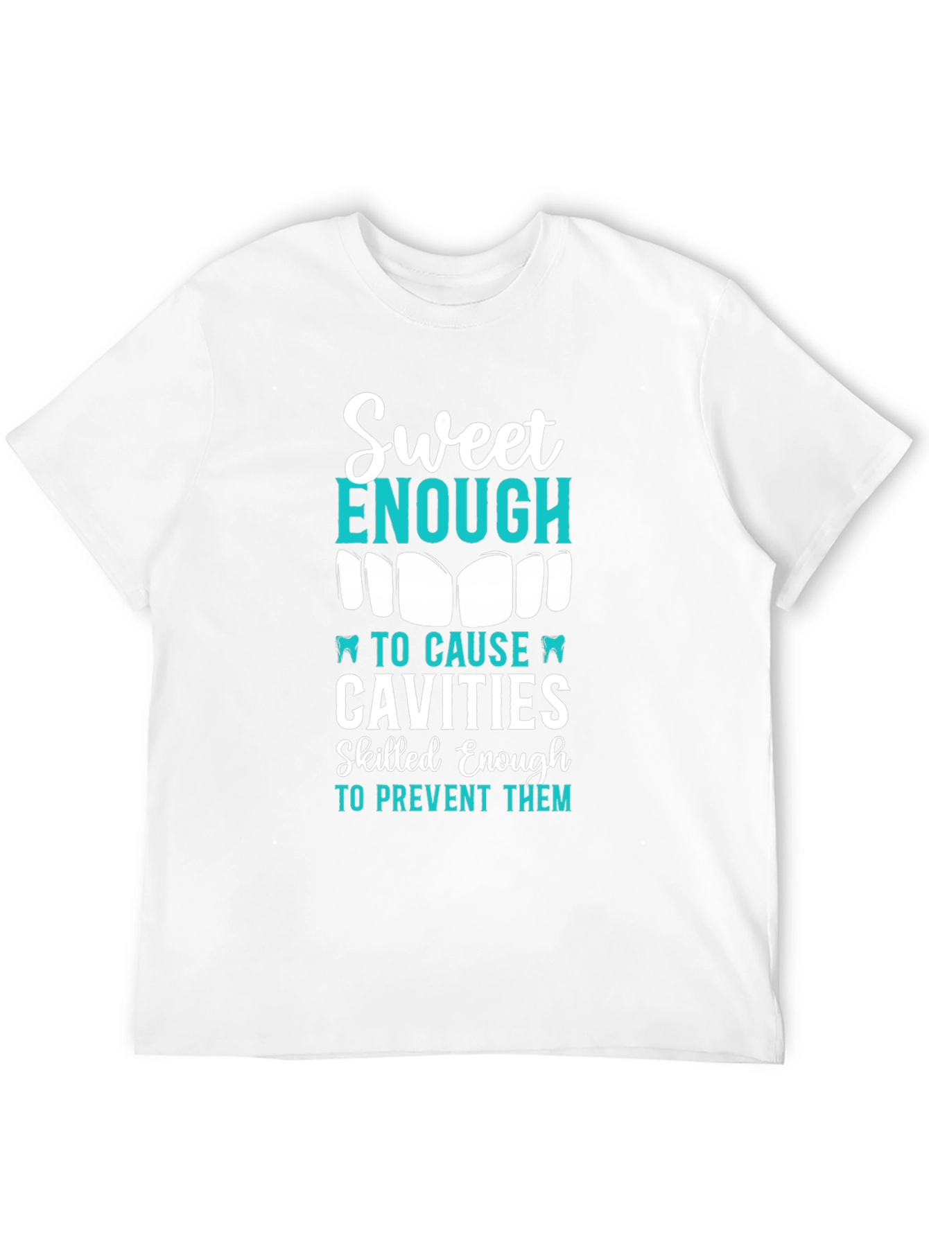 Sweet Enough Dentist T-Shirt