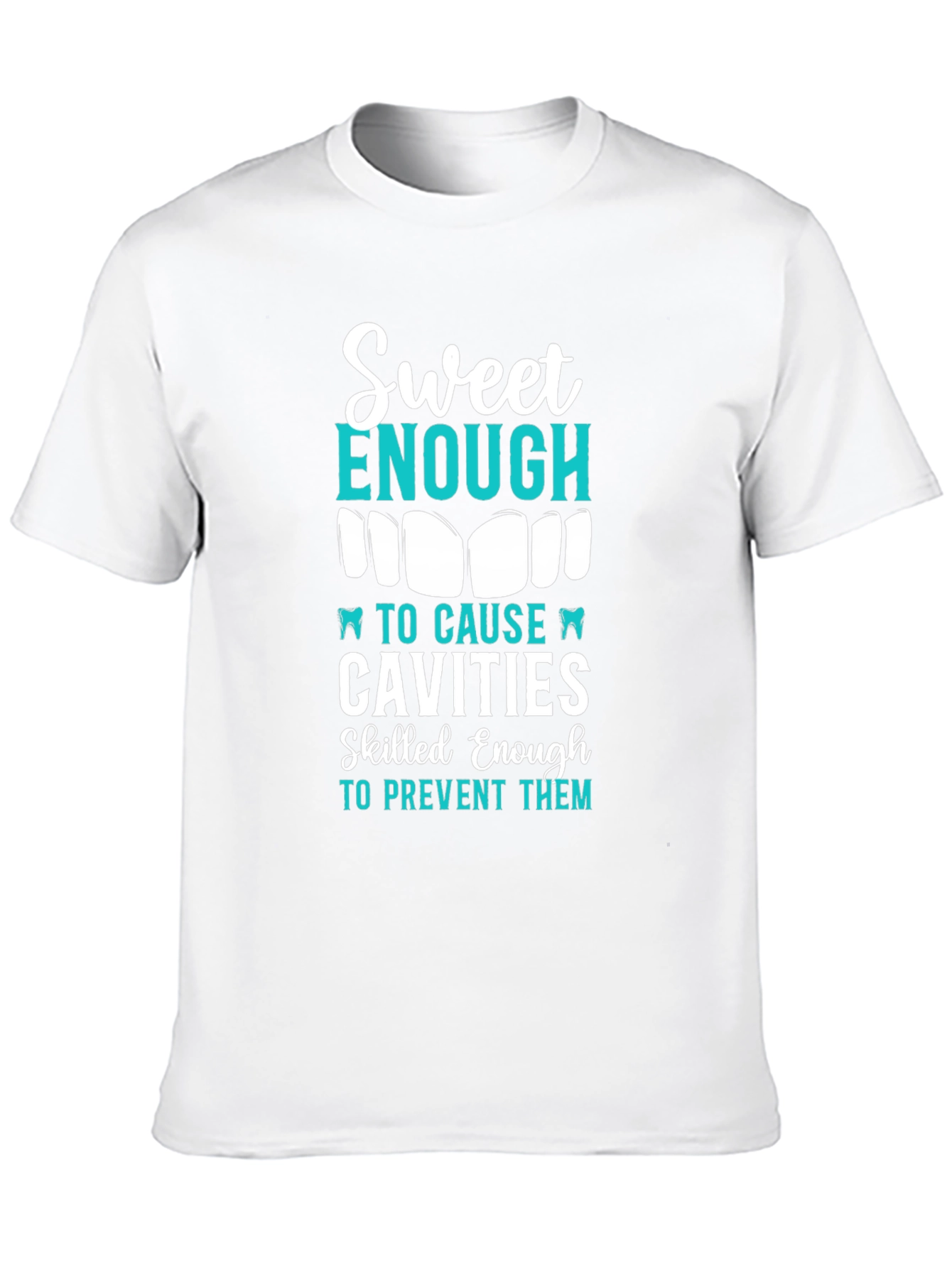 Sweet Enough Dentist T-Shirt
