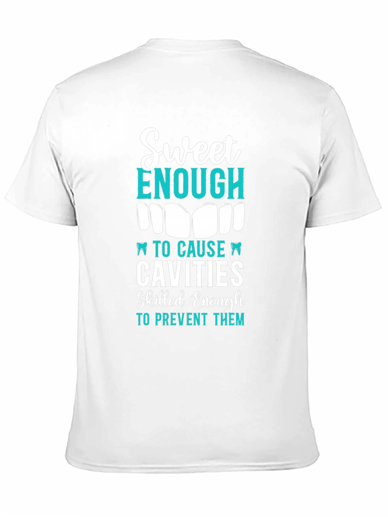 Sweet Enough Dentist T-Shirt