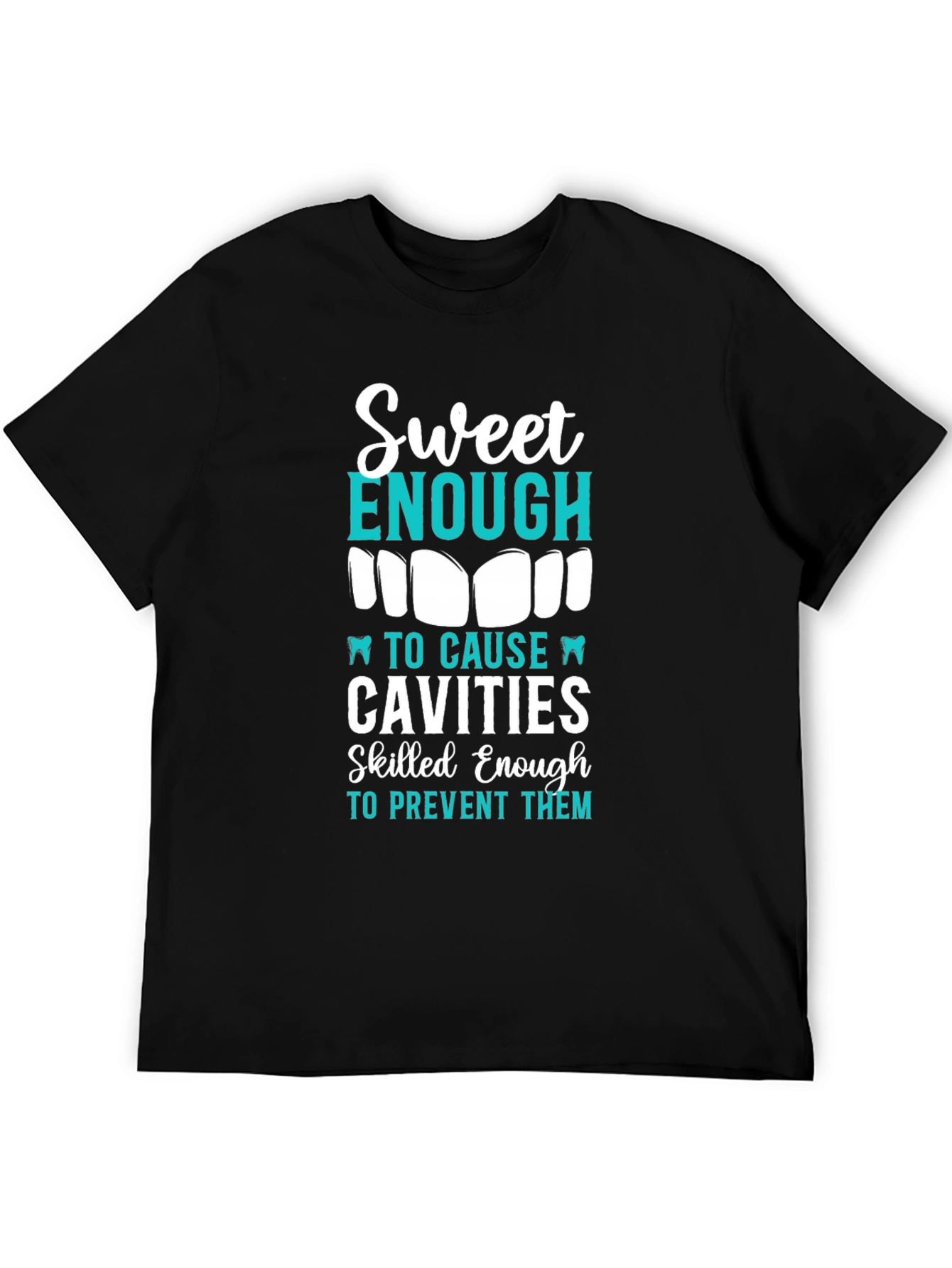 Sweet Enough Dentist T-Shirt