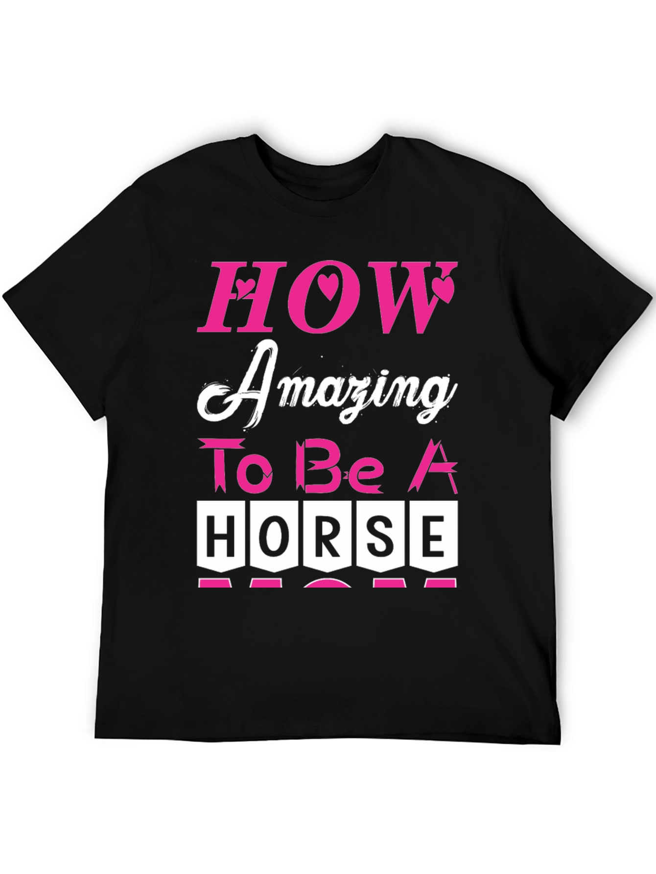 How Amazing to Be a Horse Graphic Tee