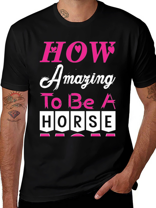 How Amazing to Be a Horse Graphic Tee