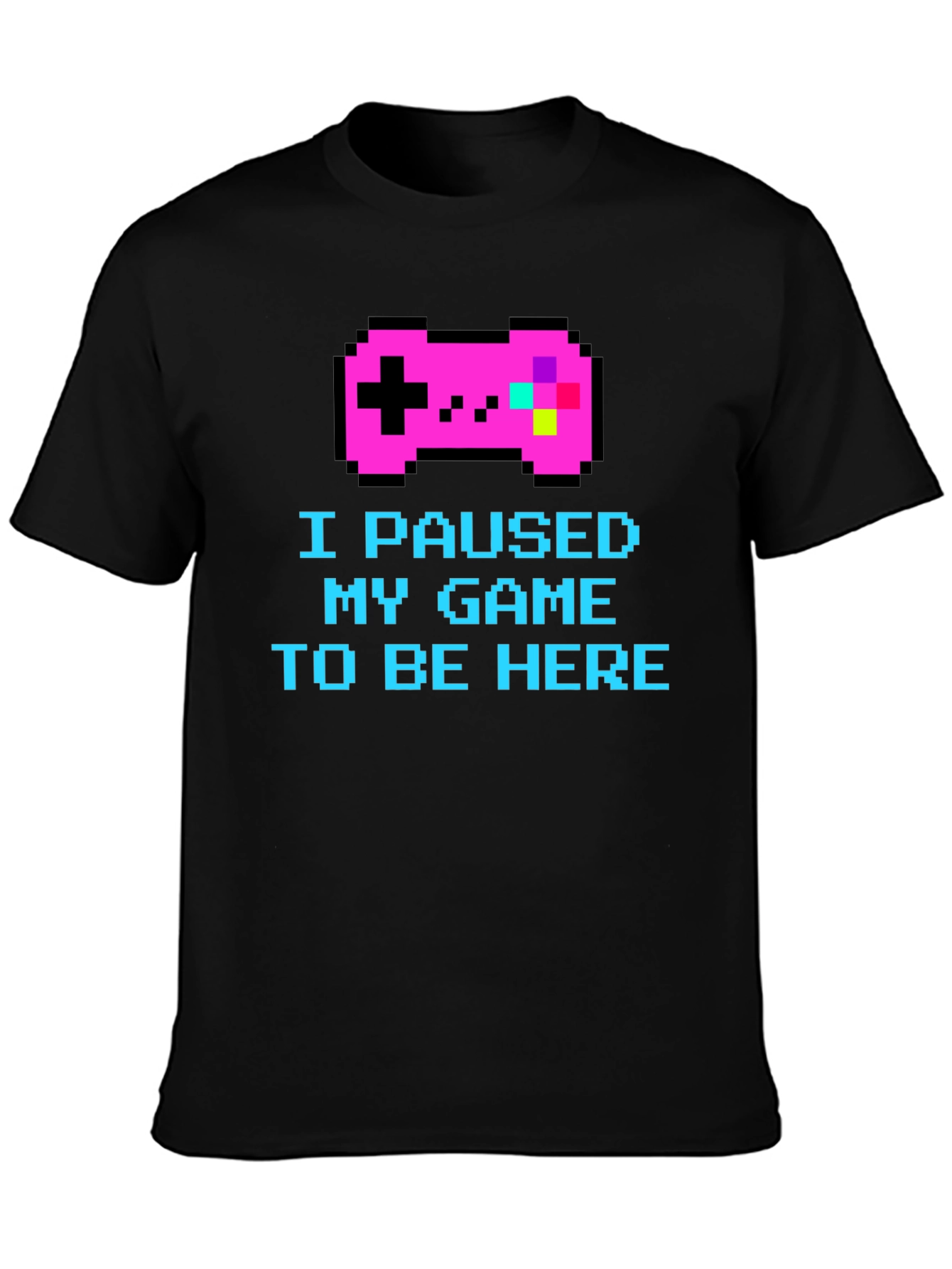 I Paused My Game T-Shirt - Gamer Tee