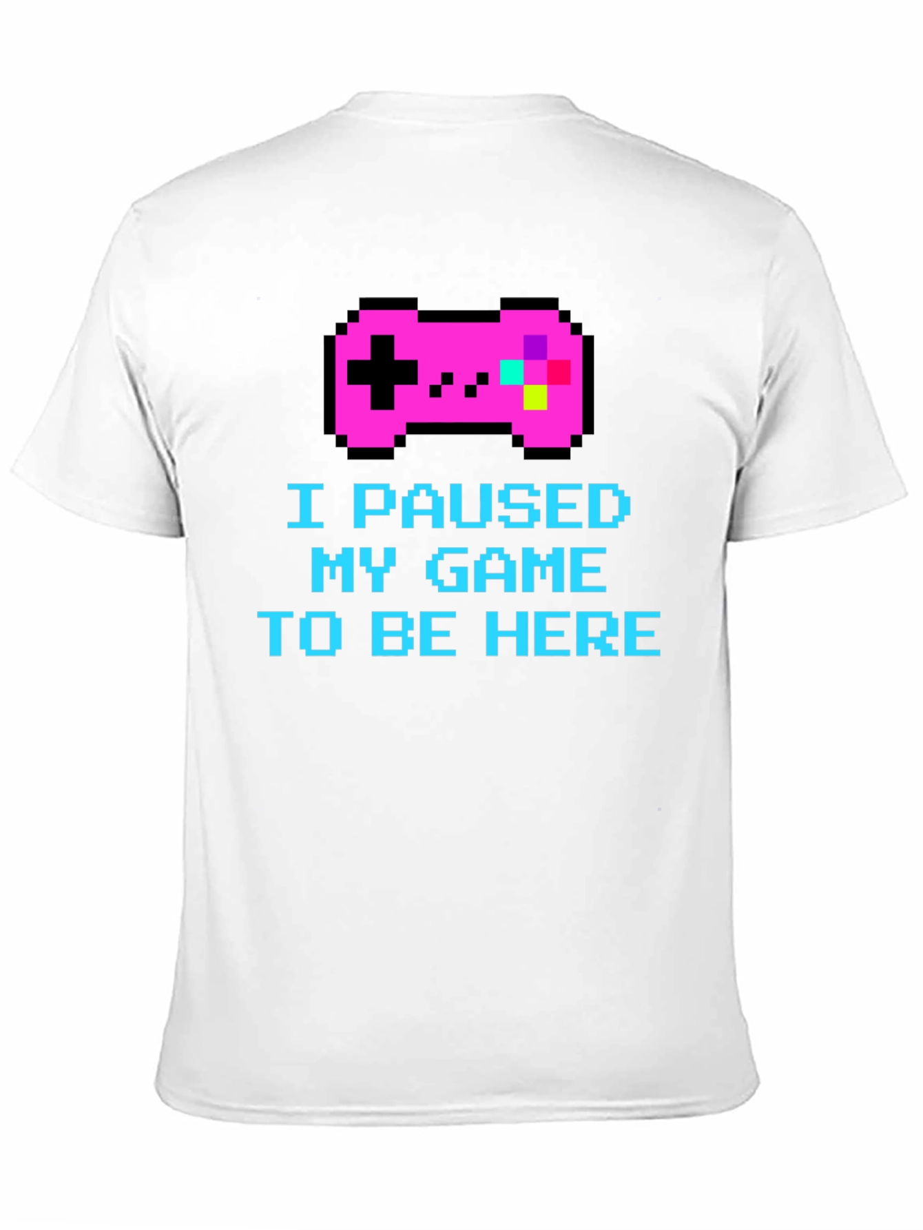 I Paused My Game T-Shirt - Gamer Tee