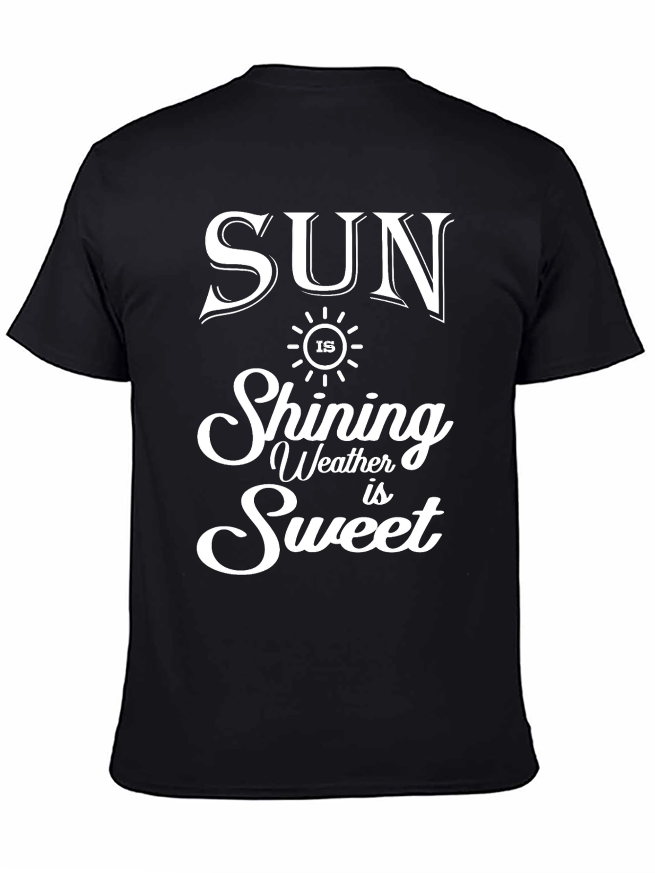 Sun Shining Weather is Sweet Black Graphic T-Shirt