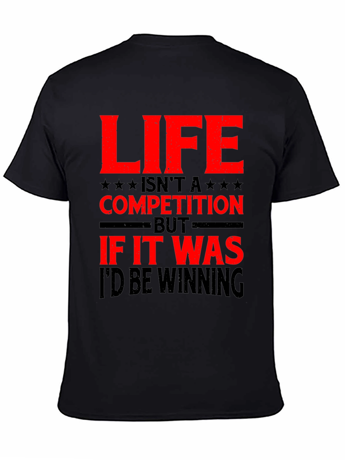 Life Isnt a Competition Graphic T-Shirt