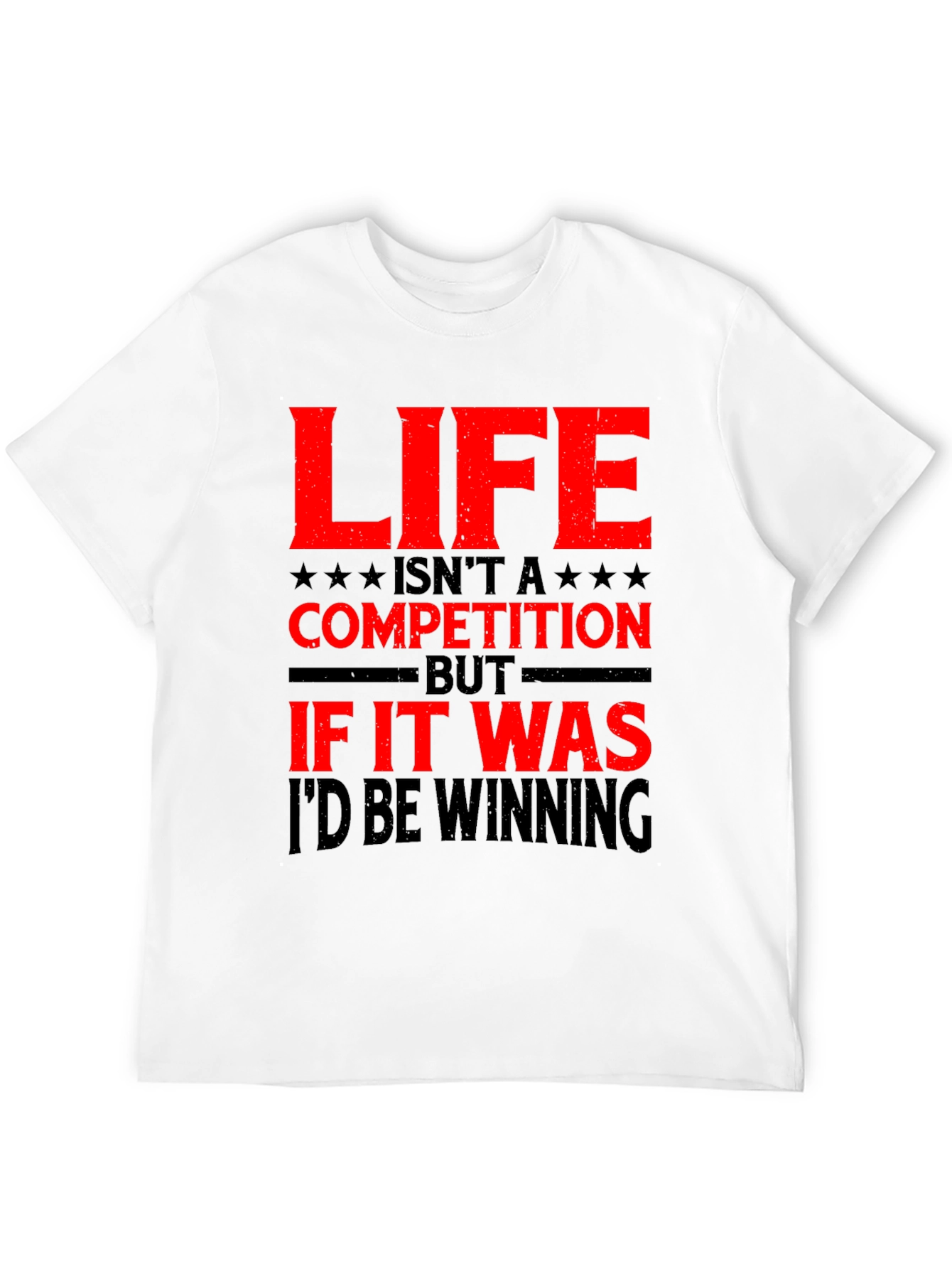 Life Isnt a Competition Graphic T-Shirt