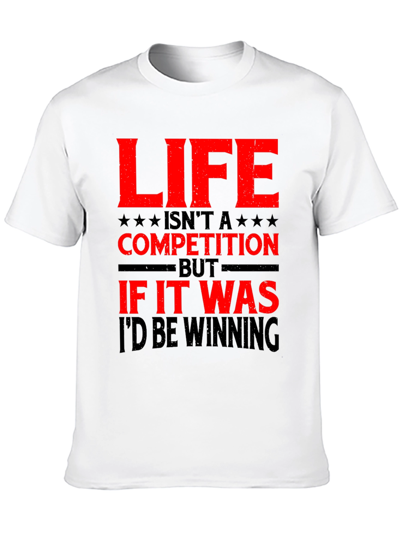 Life Isnt a Competition Graphic T-Shirt