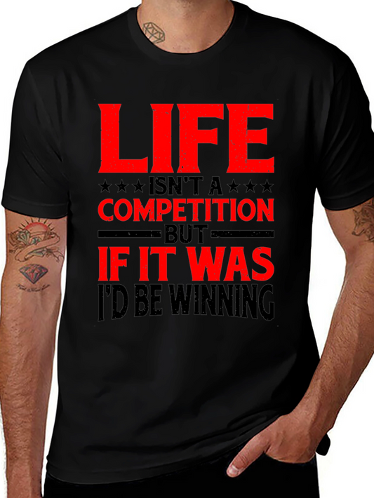 Life Isnt a Competition Graphic T-Shirt