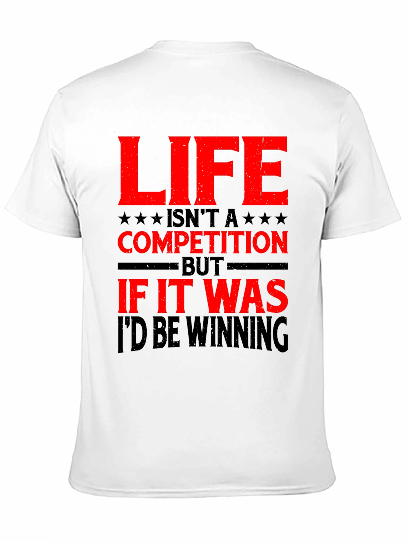 Life Isnt a Competition Graphic T-Shirt