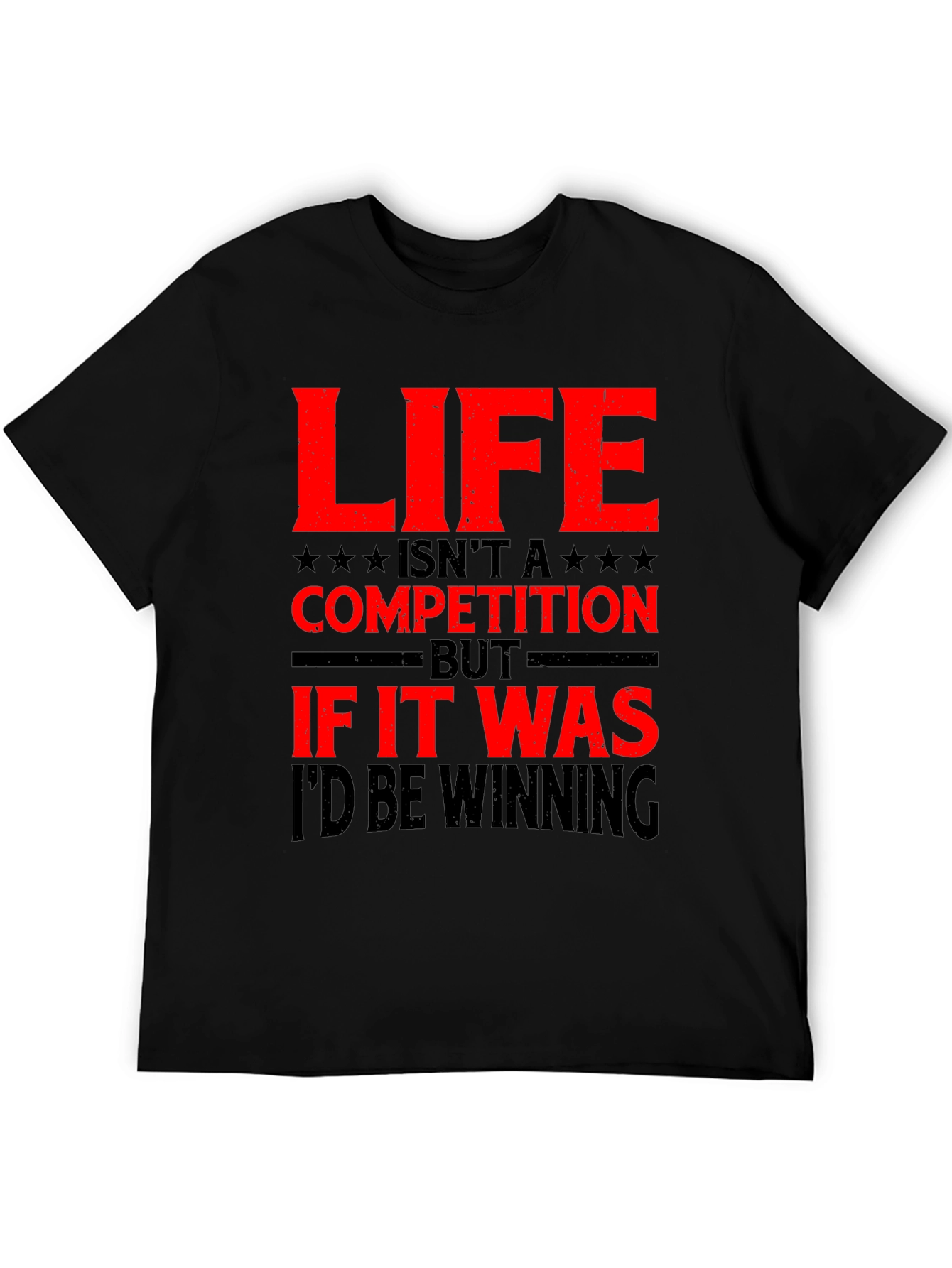 Life Isnt a Competition Graphic T-Shirt