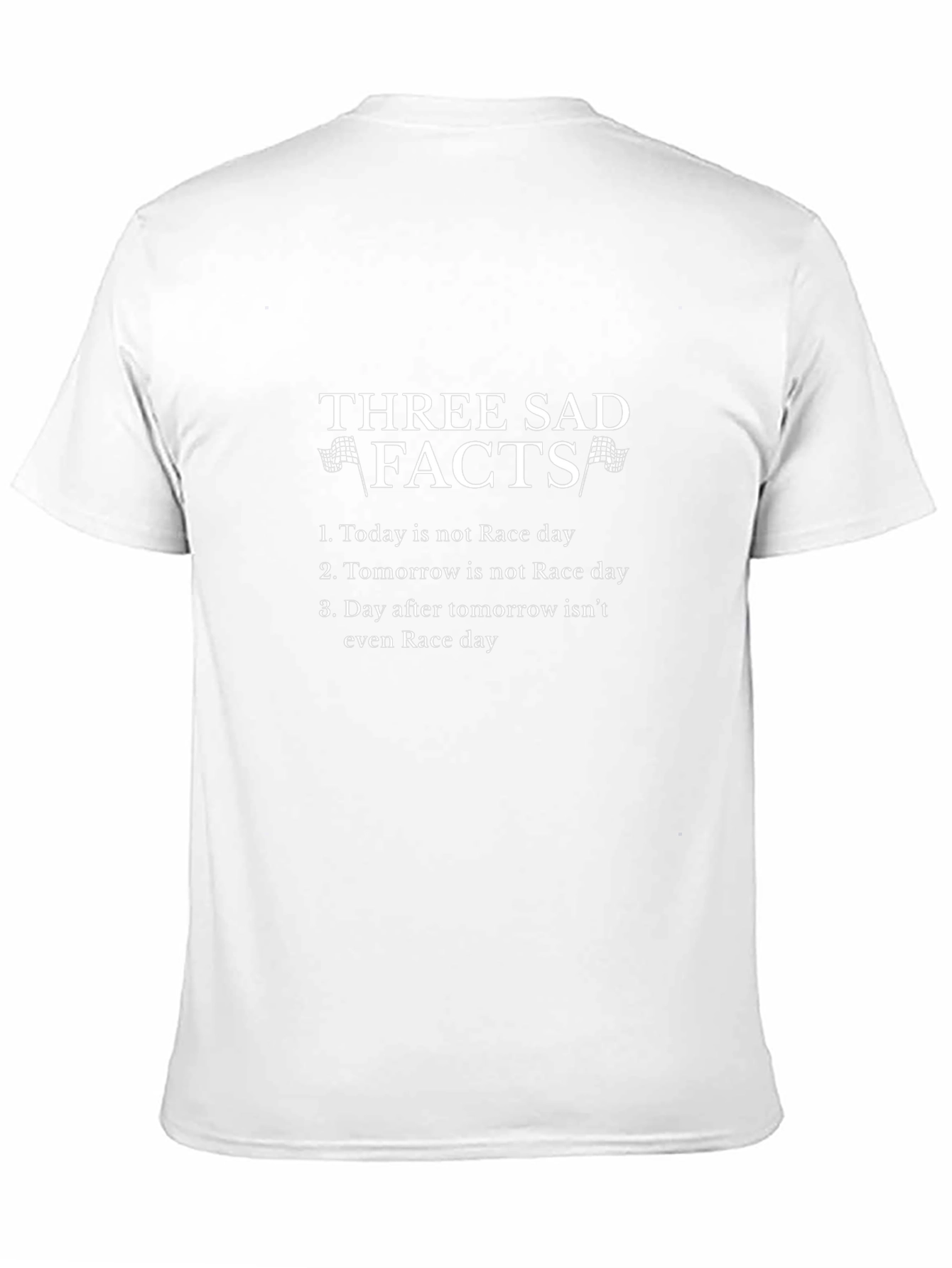 Three Sad Facts Race Day T-Shirt