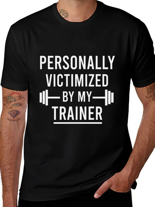 Funny Gym T-Shirt - Personally Victimized By My Trainer
