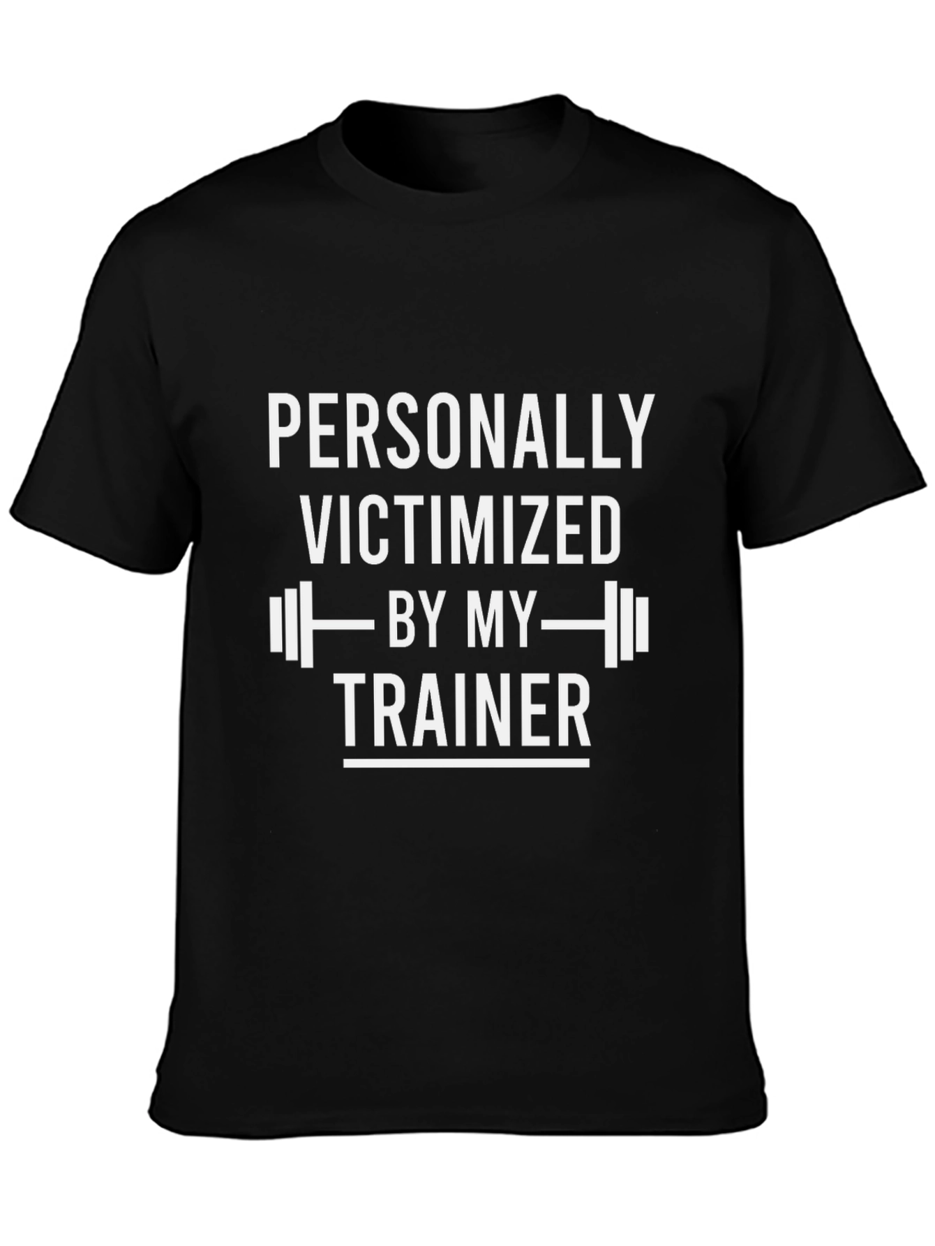 Funny Gym T-Shirt - Personally Victimized By My Trainer