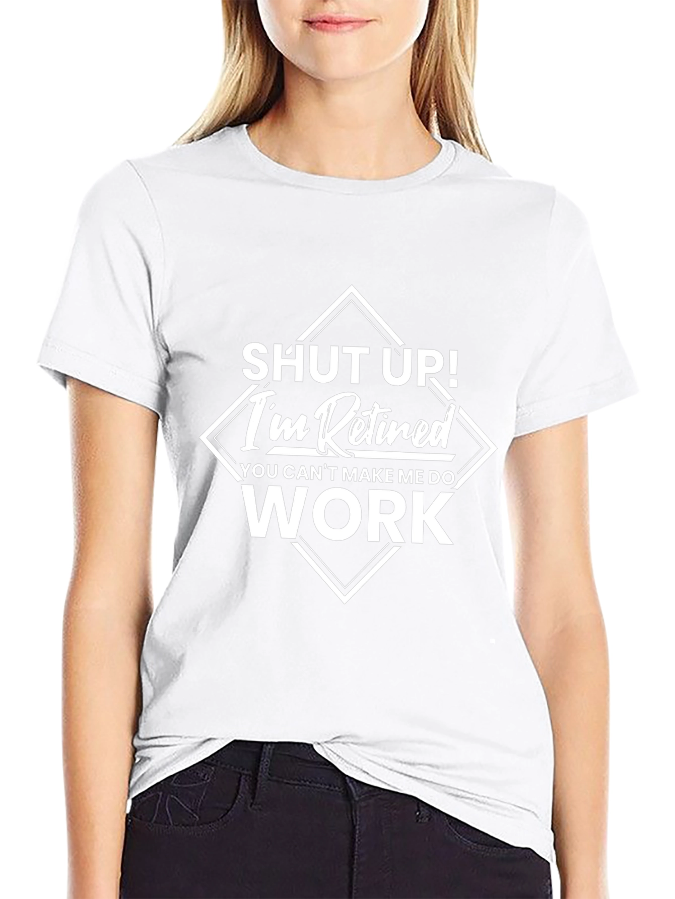 Retired Humor T-Shirt - Shut Up!  Im Retired
