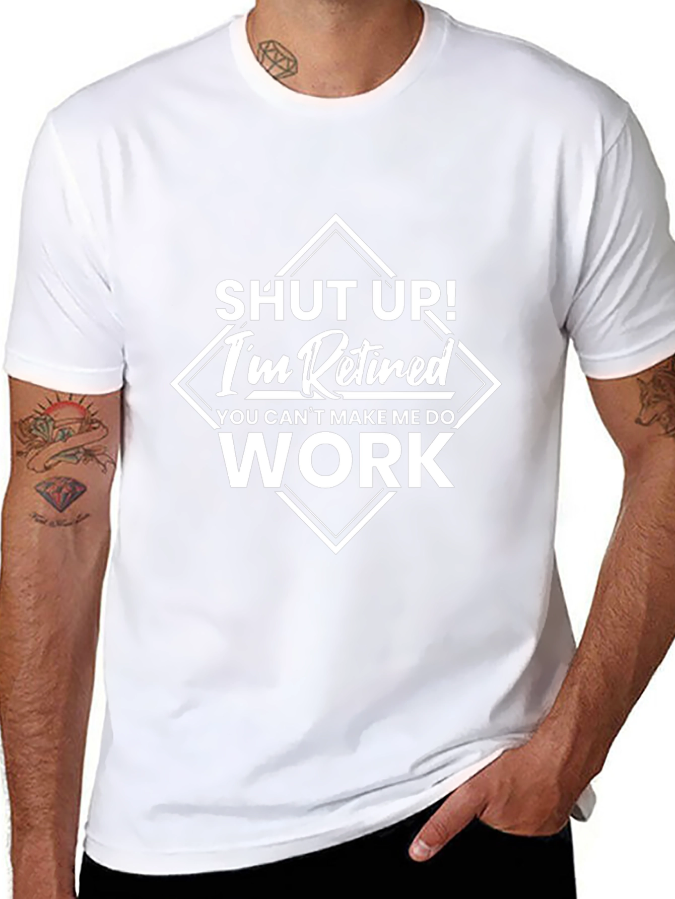 Retired Humor T-Shirt - Shut Up!  Im Retired