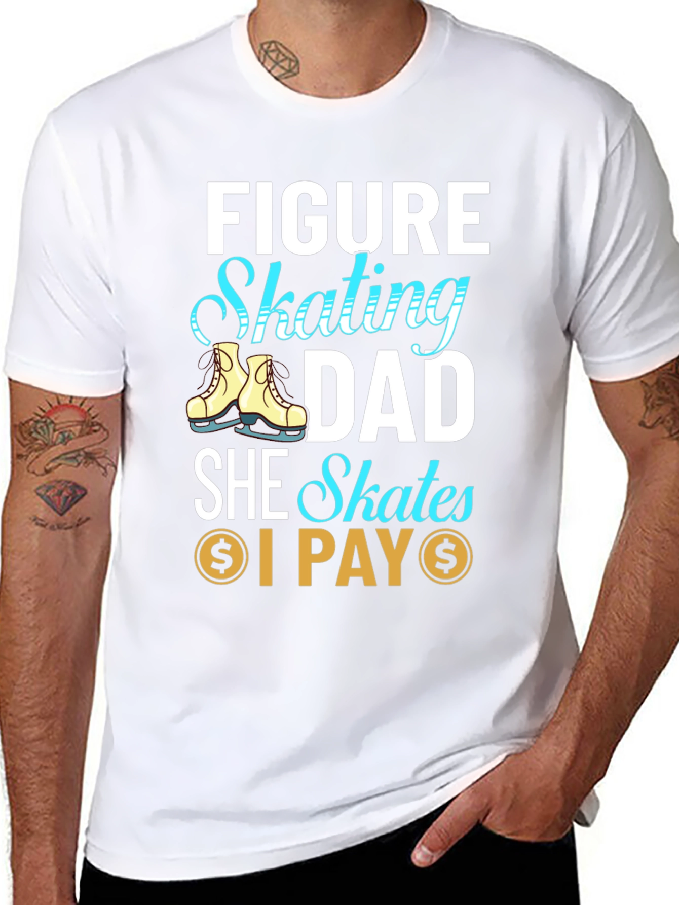Figure Skating Dad T-Shirt - She Skates I Pay