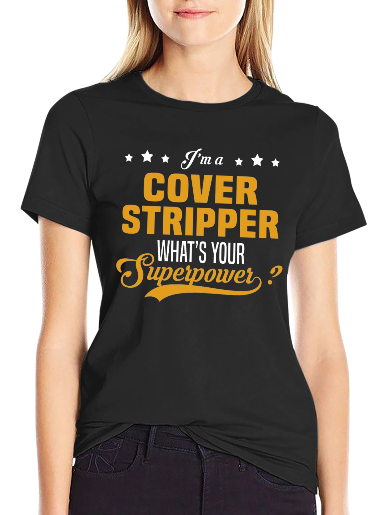 Cover Stripper T-Shirt - Whats Your Superpower?