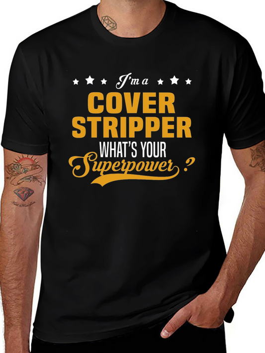 Cover Stripper T-Shirt - Whats Your Superpower?