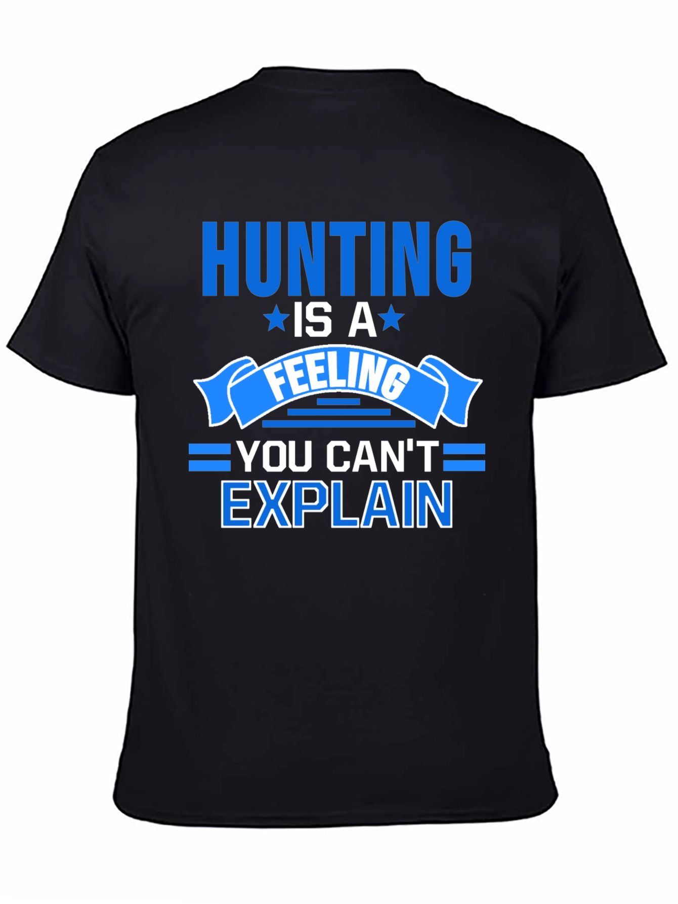Hunting Is A Feeling Mens T-Shirt