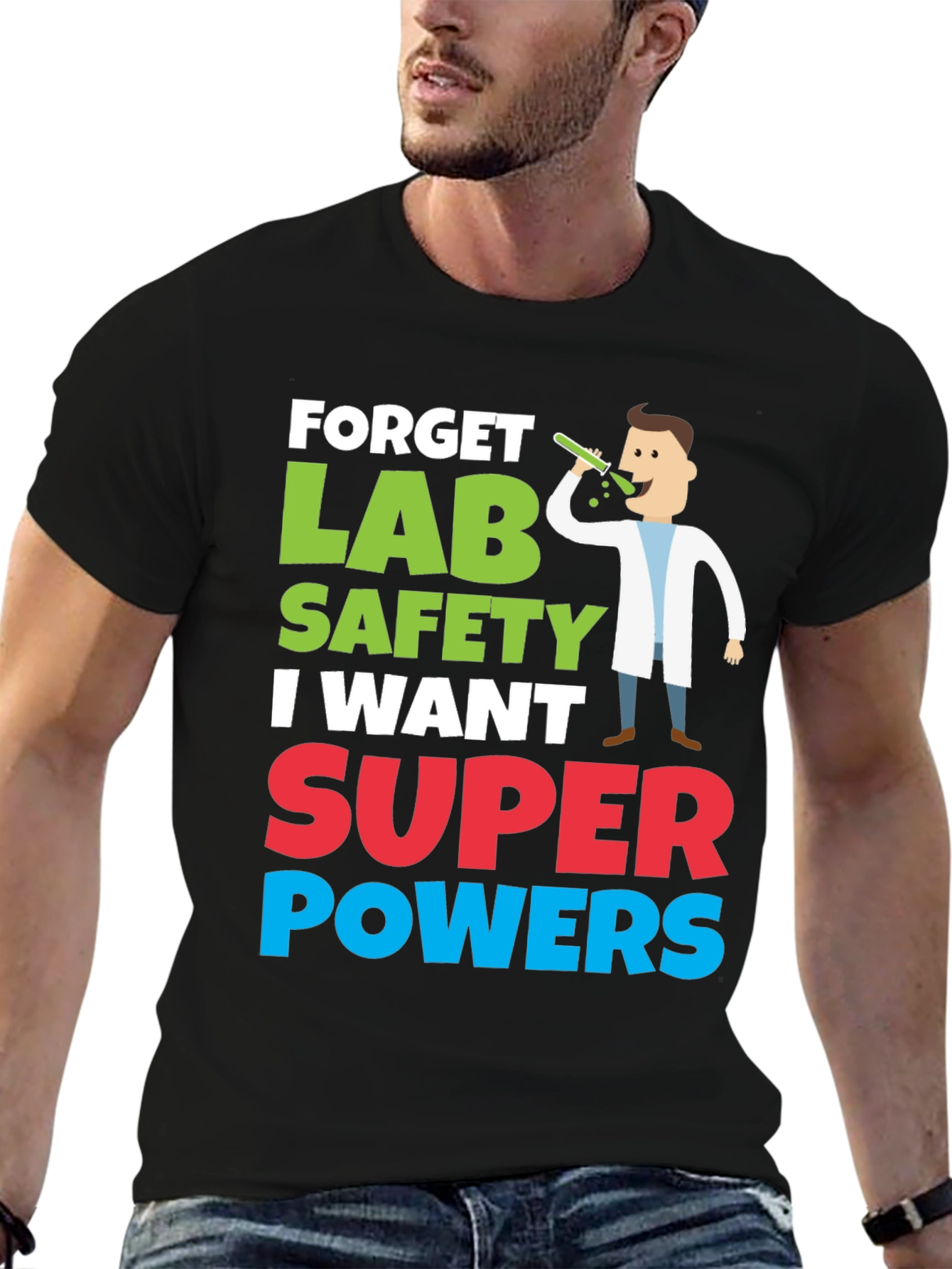Forget Lab Safety Super Powers T-Shirt