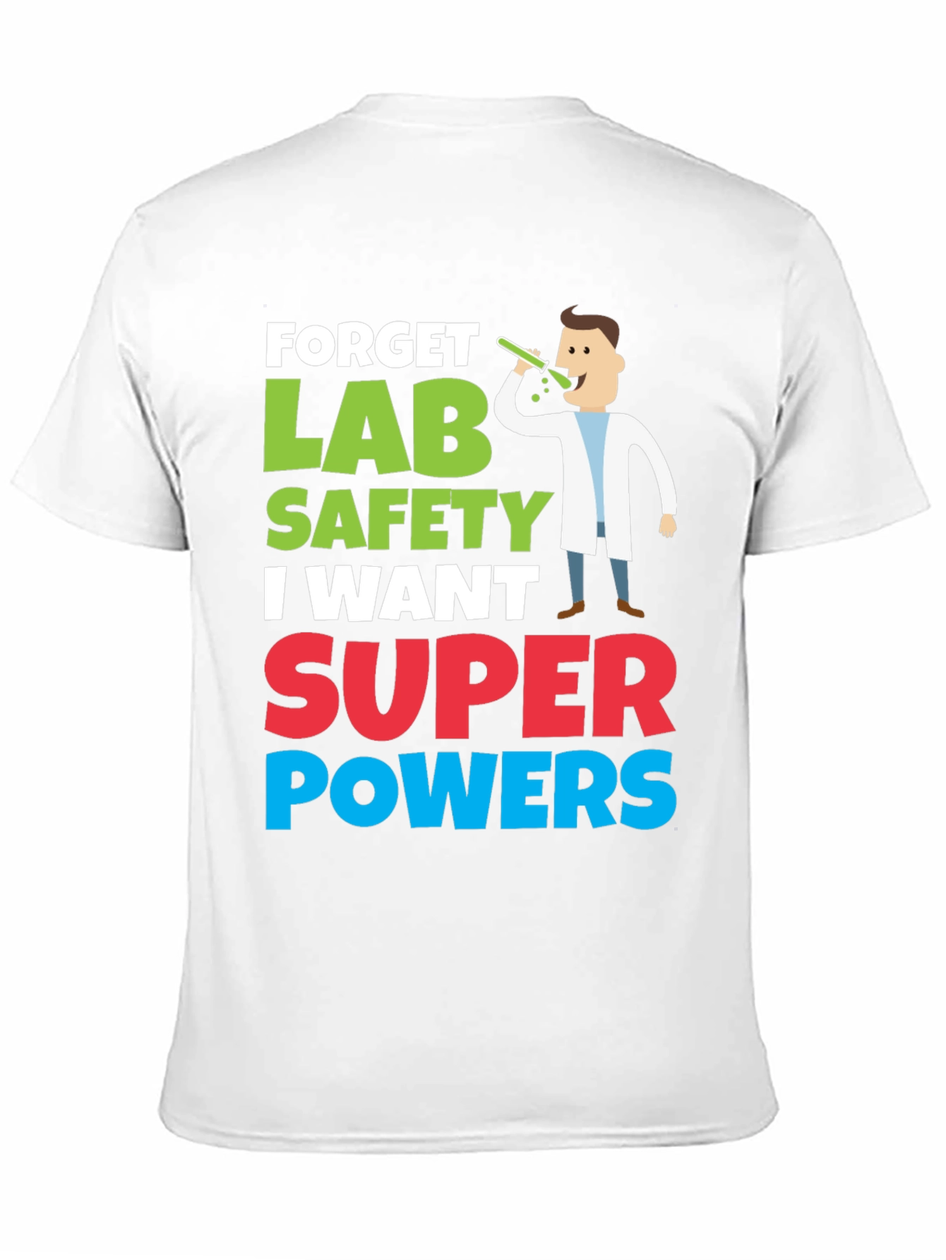 Forget Lab Safety Super Powers T-Shirt
