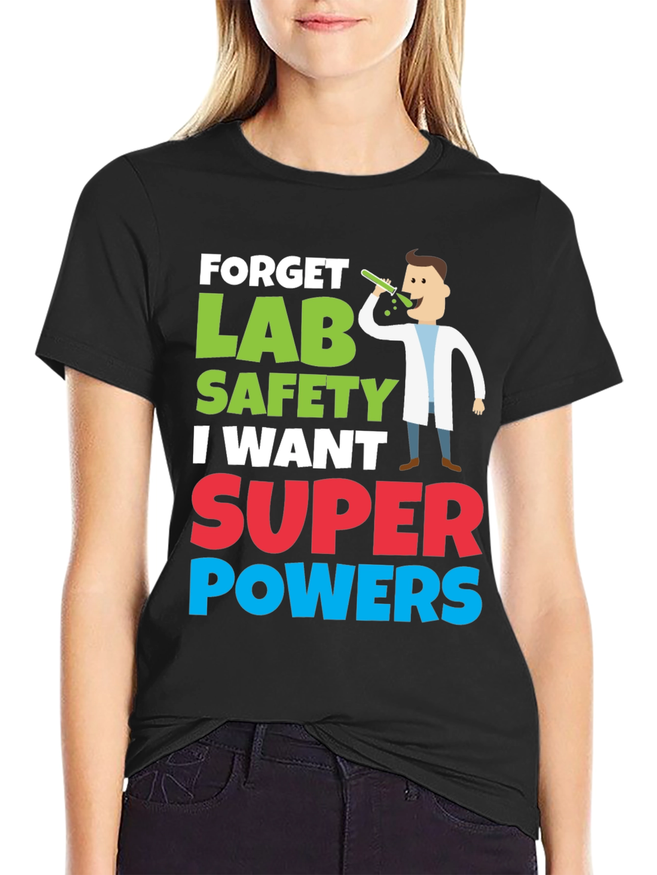 Forget Lab Safety Super Powers T-Shirt