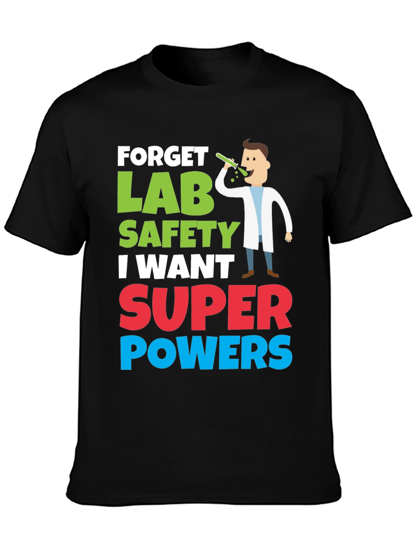 Forget Lab Safety Super Powers T-Shirt
